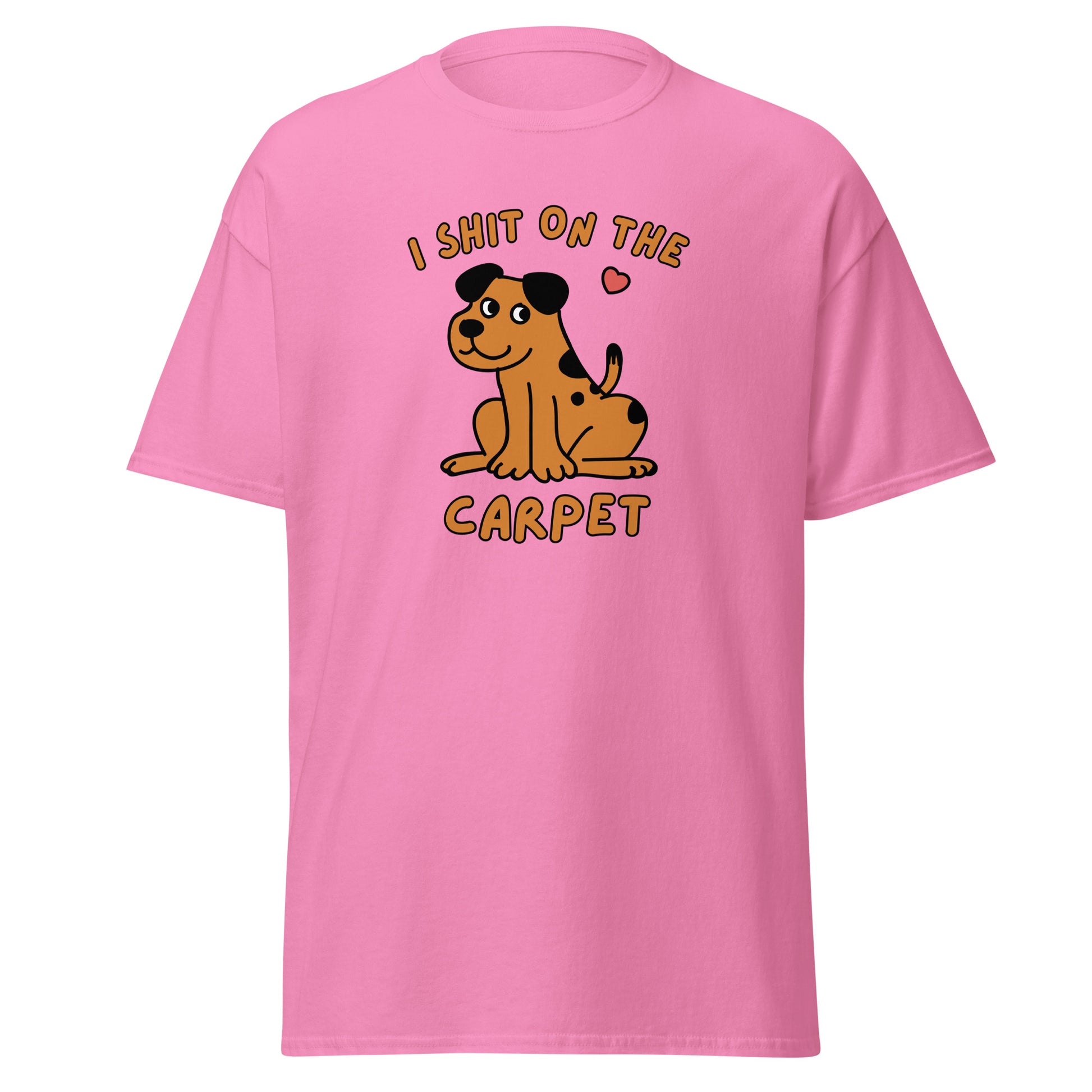 The I Shit On The Carpet T-Shirt by FunnyDripStore is a black tee featuring a cartoon dog with a pink heart overhead and bold orange I SHIT ON THE CARPET text above and below the image.