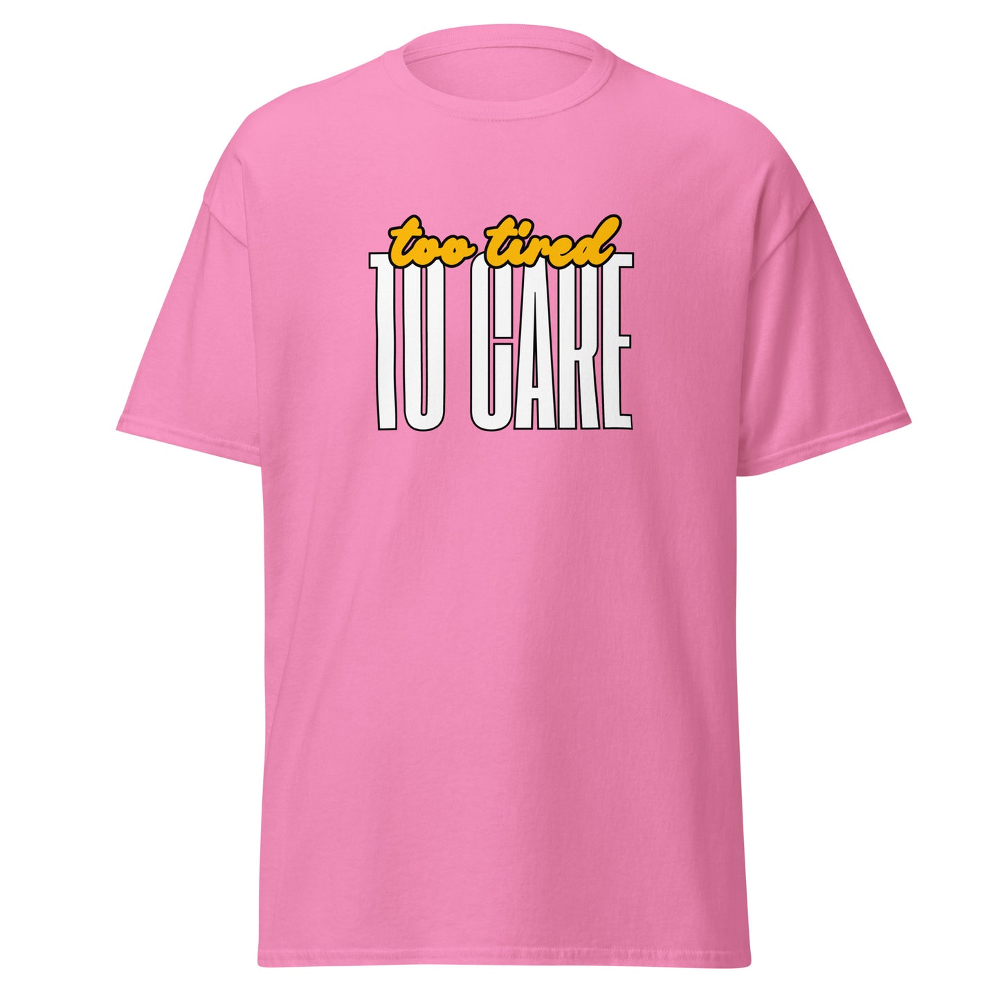 The FunnyDripStore Too Tired To Care T-Shirt in charcoal features too tired in yellow cursive above bold white TO CARE, making this meme shirt funny and ideal for relaxed days.