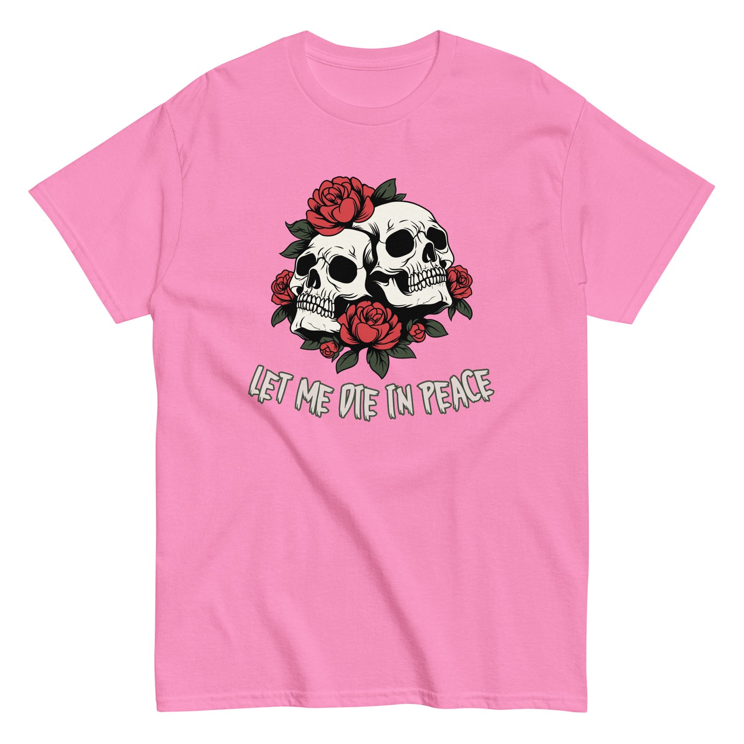 The Let Me Die In Peace T-Shirt by FunnyDripStore is a black tee with two white skulls, red roses, green leaves, and LET ME DIE IN PEACE below—ideal for fans of darkly humorous merch.