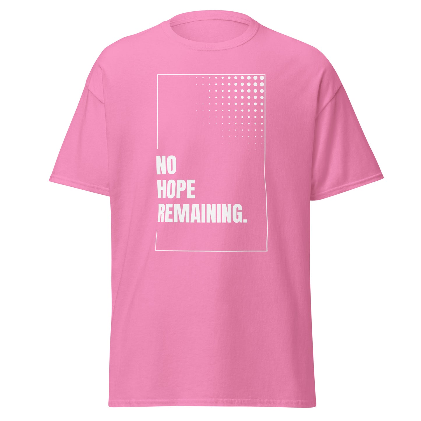 The No Hope Remaining. T-Shirt by FunnyDripStore features a black design with a white rectangle, dotted fade in the corner, and bold “NO HOPE REMAINING.” text—a striking meme shirt for fans of funny clothing.