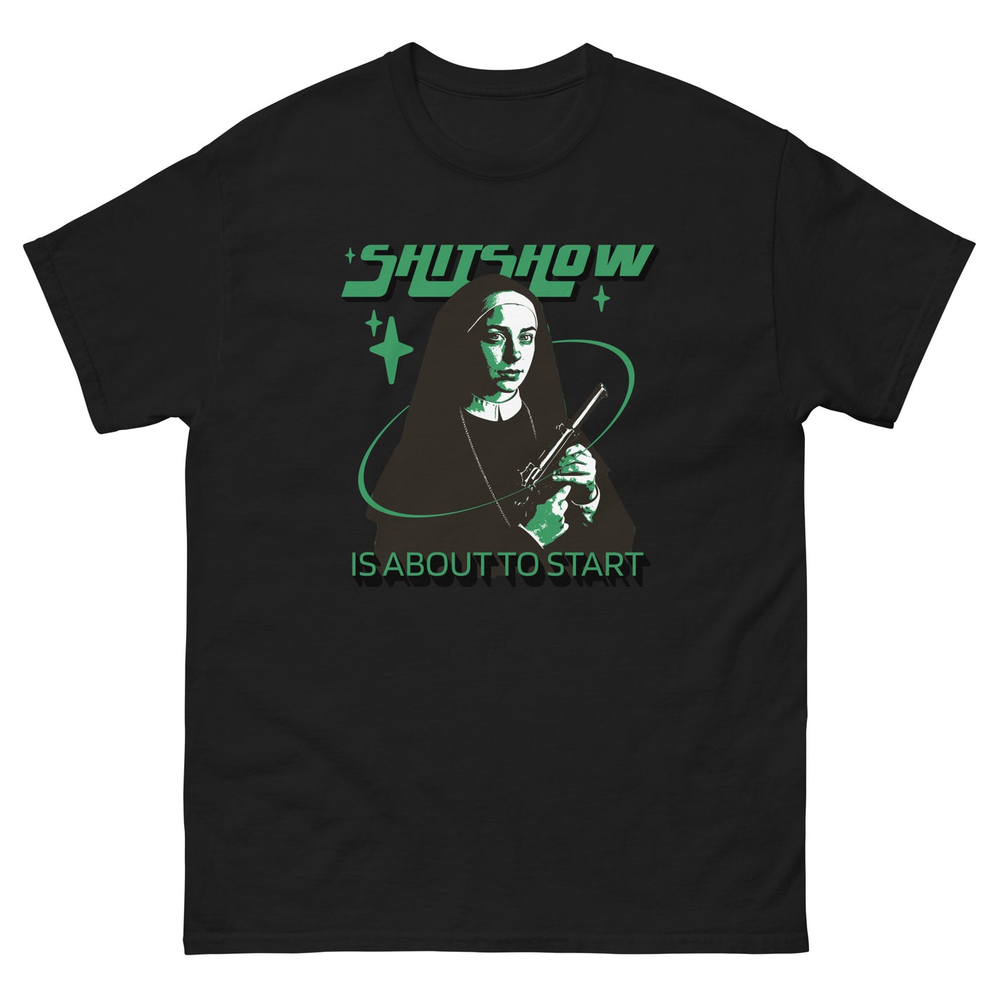 The Shitshow T-Shirt by FunnyDripStore features a nun with a gun, green stars, and bold “SHITSHOW” and “IS ABOUT TO START” text—an edgy, funny tee perfect for humor lovers.