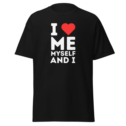 The FunnyDripStore I Love Me Myself And I T-shirt features bold black lettering with a red heart on white—ideal for those who enjoy playful, self-loving fashion statements.