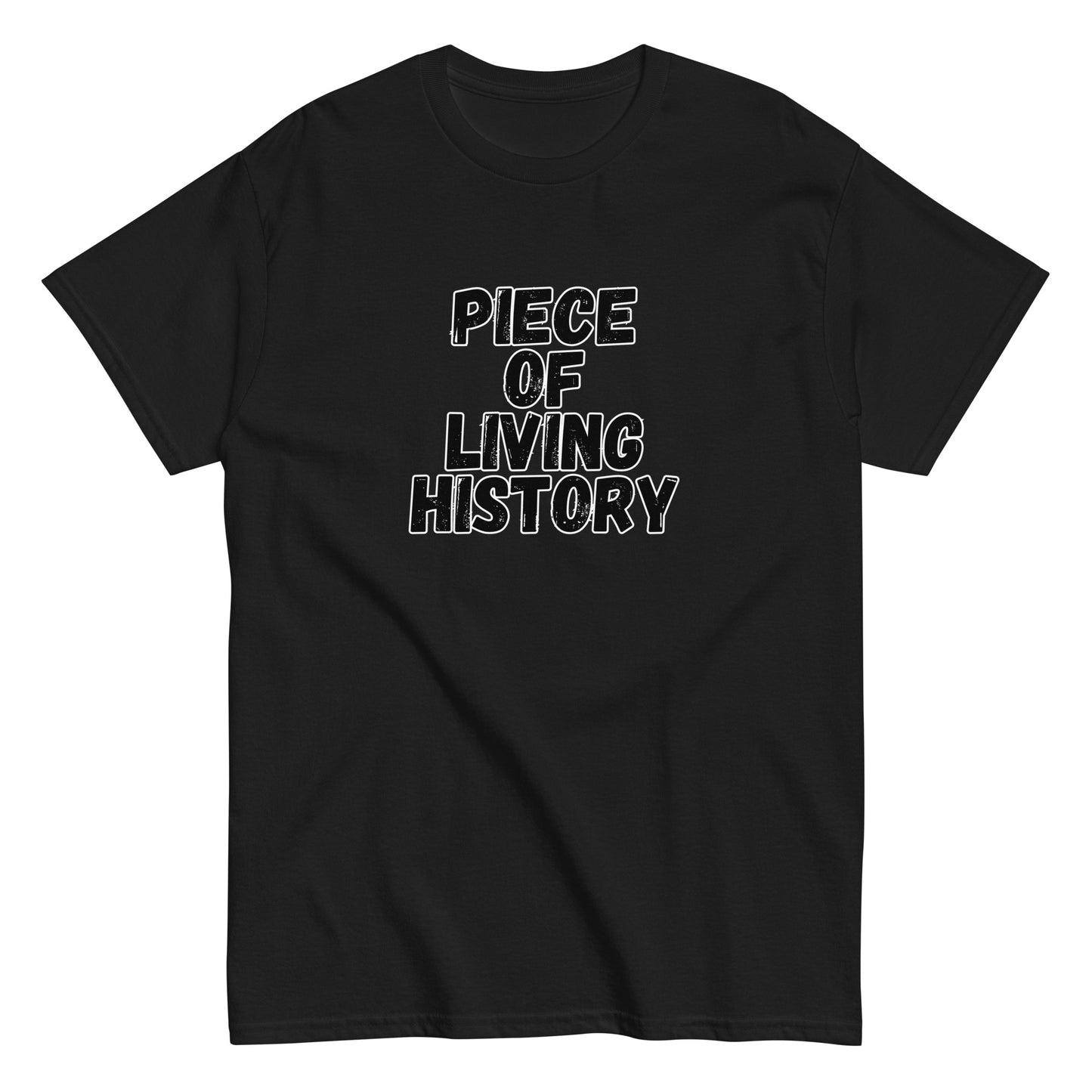 The FunnyDripStore Piece Of Living History T-Shirt is a white tee with bold black text in the center reading: PIECE OF LIVING HISTORY.