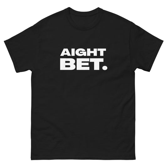 The Aight Bet. T-Shirt by FunnyDripStore is a black tee with AIGHT BET. in bold white caps—perfect funny merch for meme lovers.