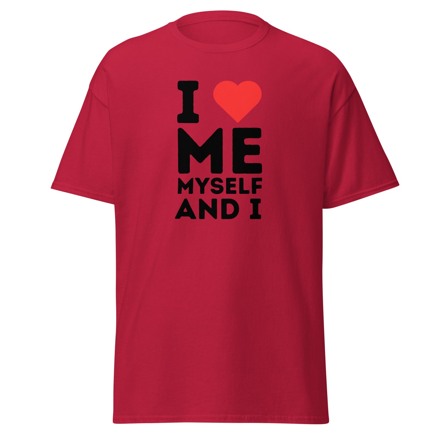 The FunnyDripStore I Love Me Myself And I T-shirt features bold black lettering with a red heart on white—ideal for those who enjoy playful, self-loving fashion statements.