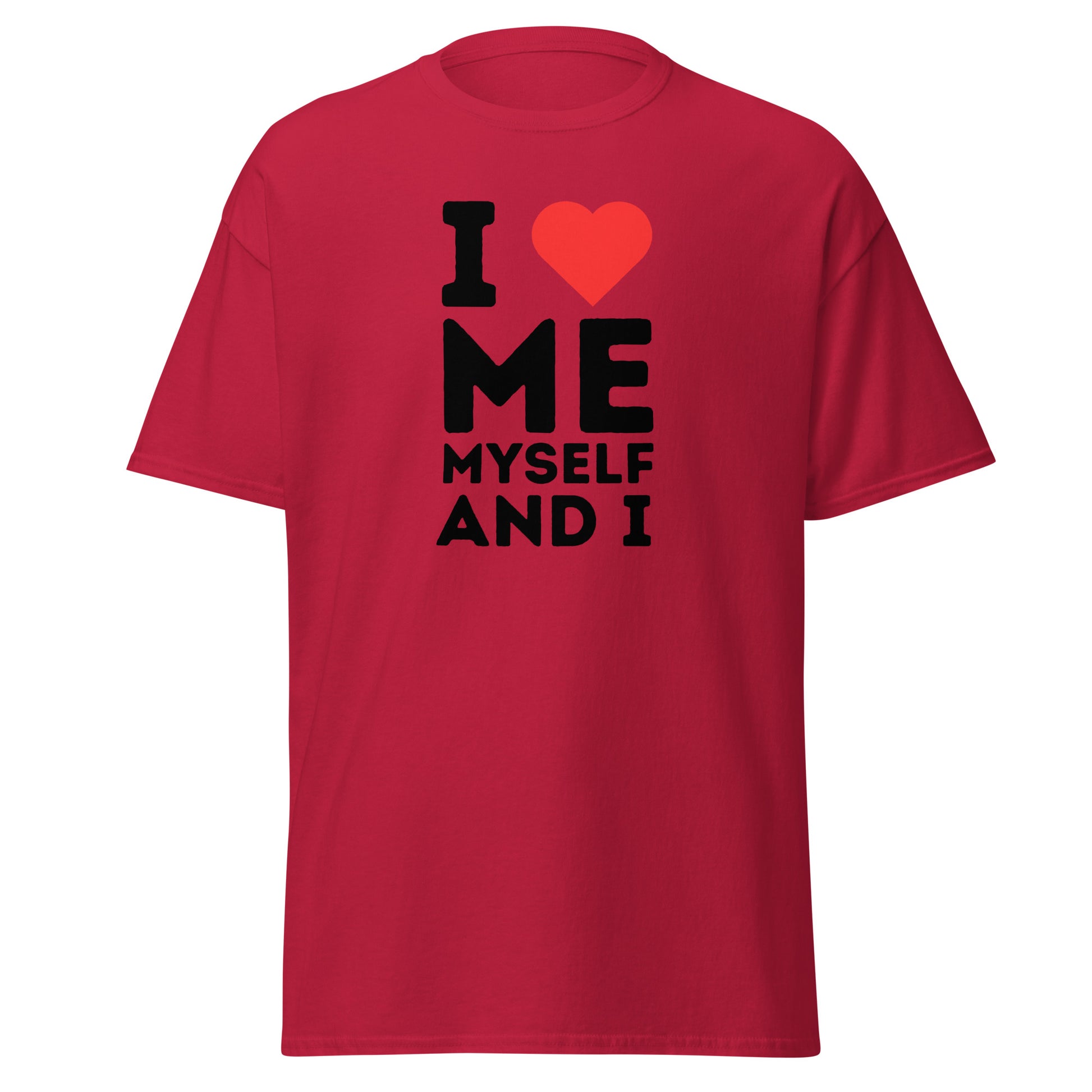 The FunnyDripStore I Love Me Myself And I T-shirt features bold black lettering with a red heart on white—ideal for those who enjoy playful, self-loving fashion statements.