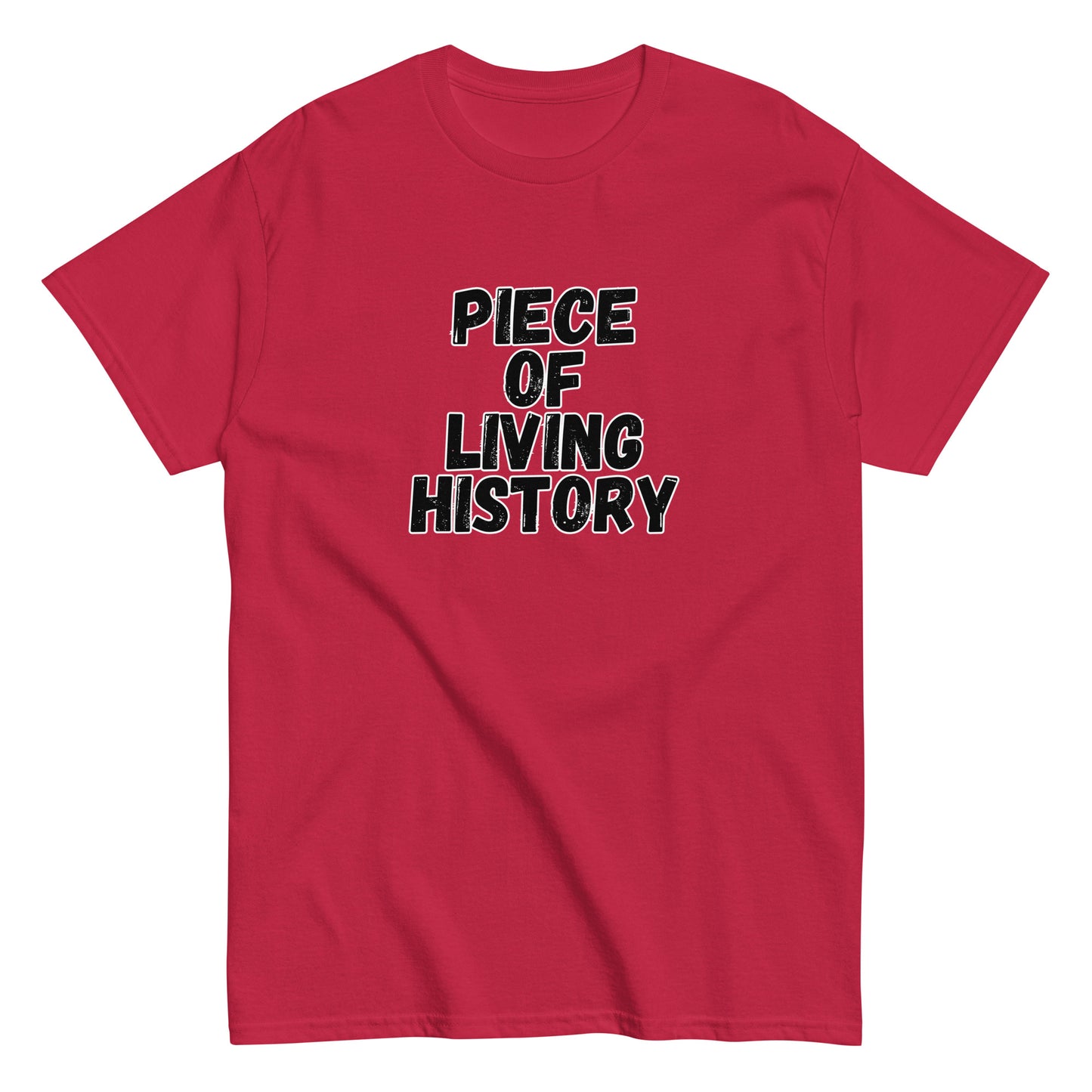 The FunnyDripStore Piece Of Living History T-Shirt is a white tee with bold black text in the center reading: PIECE OF LIVING HISTORY.