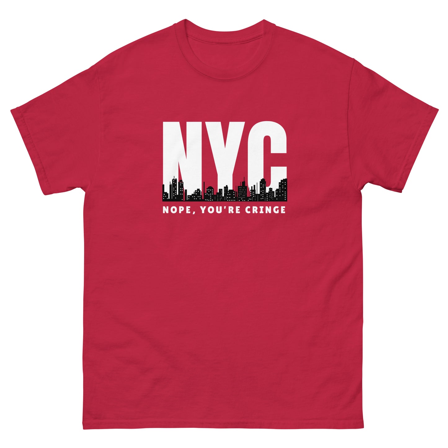 The Nope You’re Cringe T-Shirt by FunnyDripStore features bold white NYC text above a city skyline and NOPE, YOU’RE CRINGE below—all on a black shirt. Perfect funny meme tee for anyone with attitude.