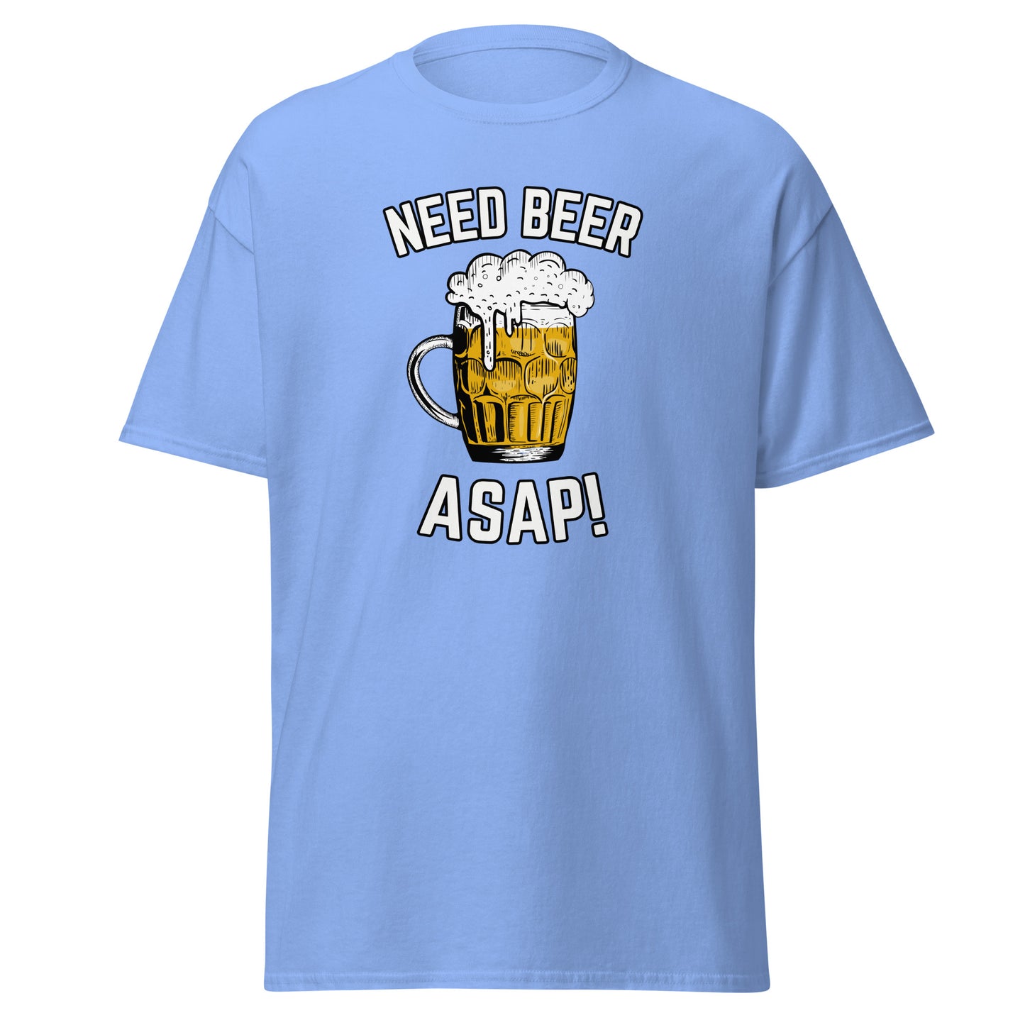 The Need Beer T-Shirt by FunnyDripStore features a frothy beer mug illustration, NEED BEER above and ASAP! below in bold white caps—a humorous meme tee perfect for beer lovers.