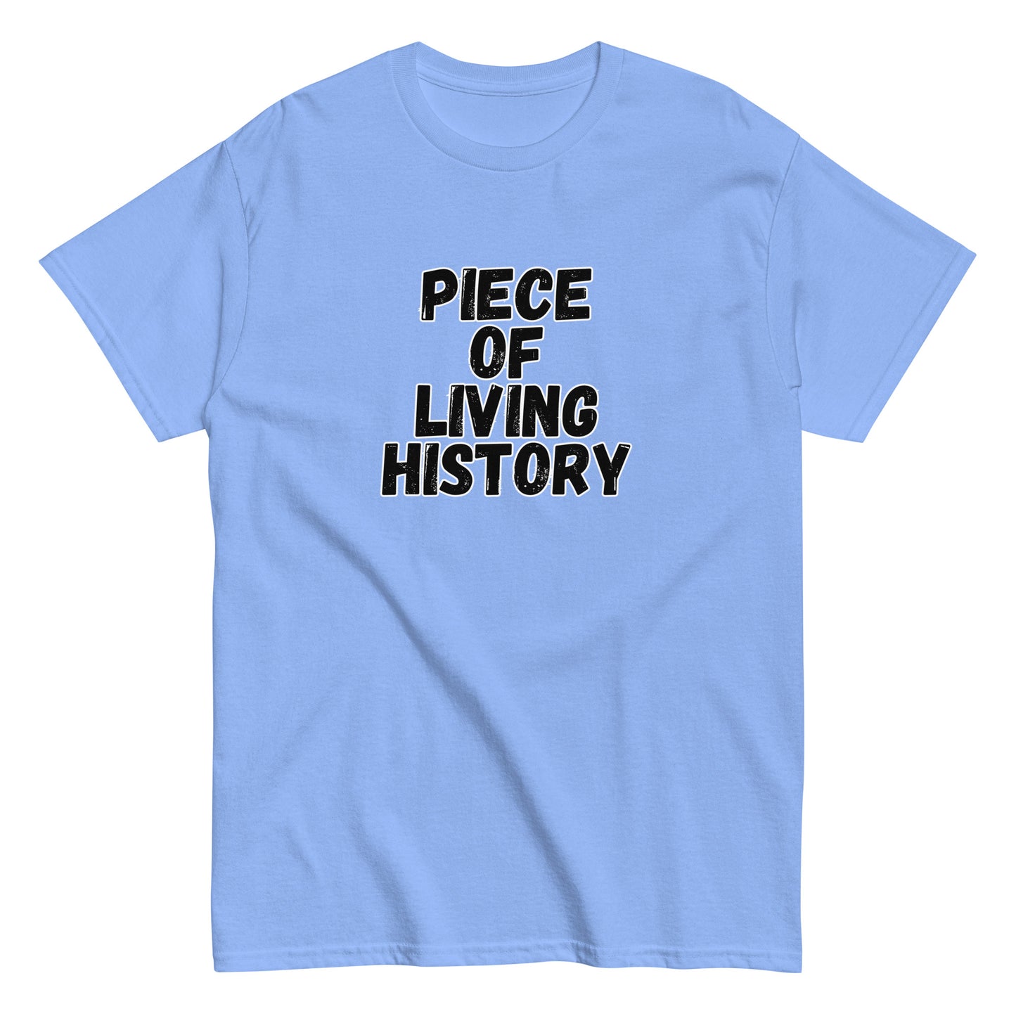 The FunnyDripStore Piece Of Living History T-Shirt is a white tee with bold black text in the center reading: PIECE OF LIVING HISTORY.