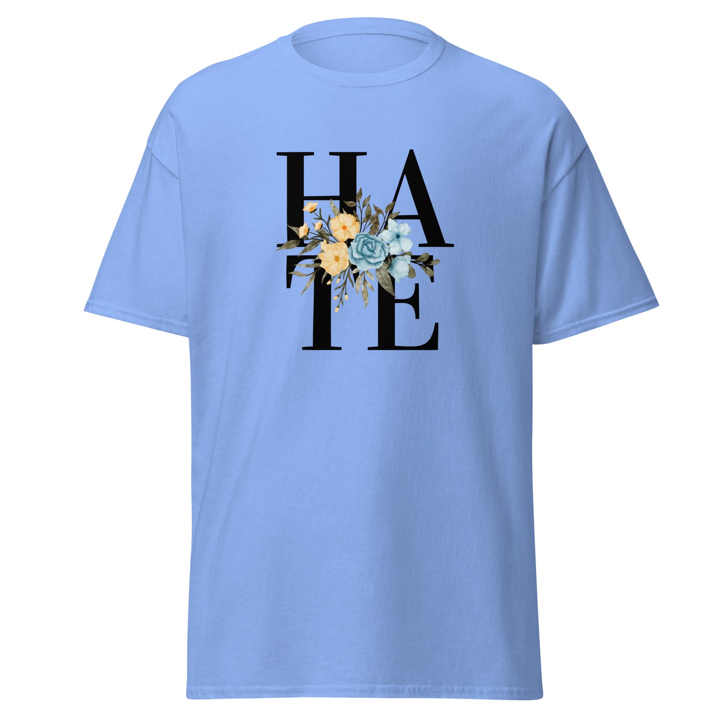 The Hate T-Shirt by FunnyDripStore features HATE in bold black text on white, overlaid with yellow and blue flowers plus green leaves—a unique, funny shirt designed to spark conversation.