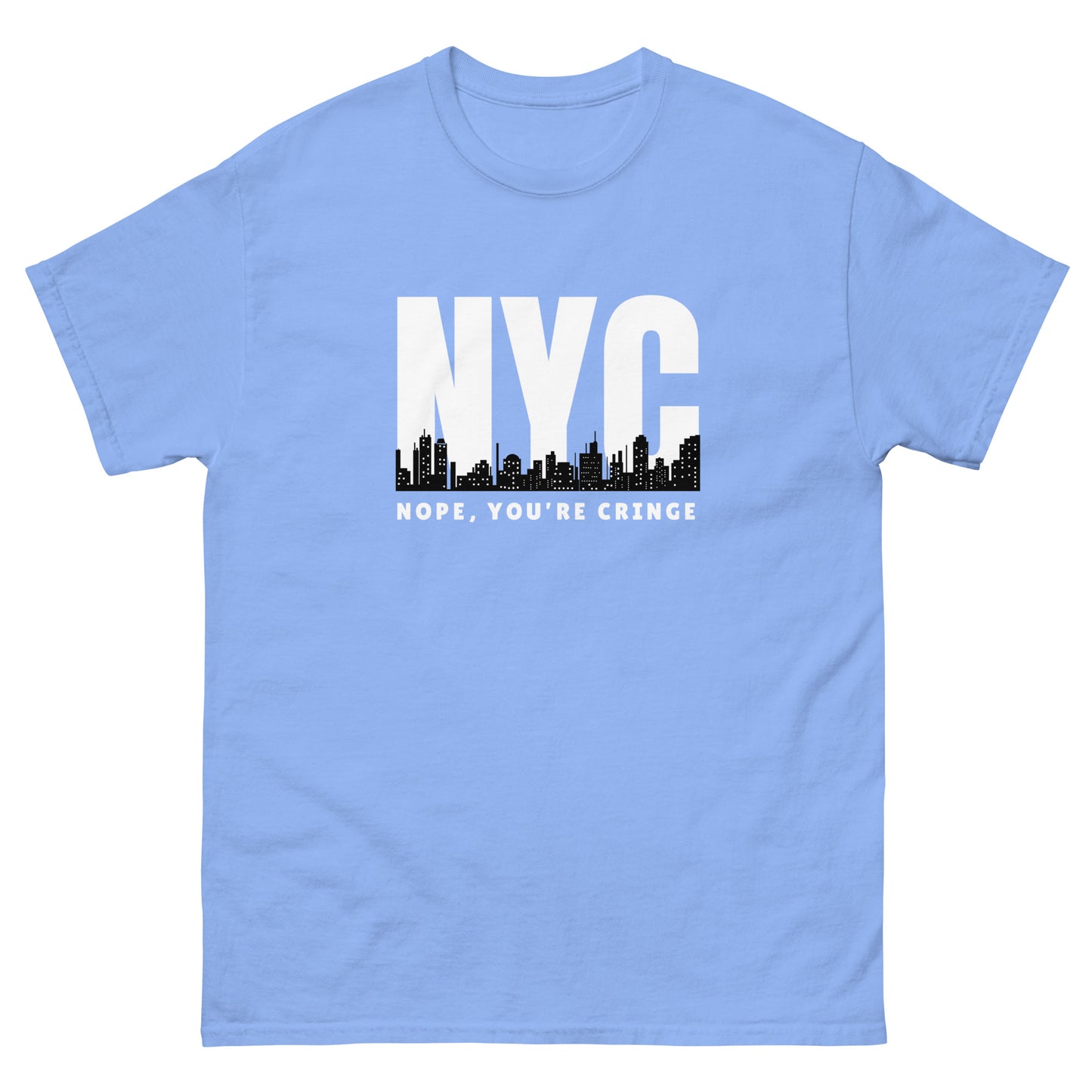 The Nope You’re Cringe T-Shirt by FunnyDripStore features bold white NYC text above a city skyline and NOPE, YOU’RE CRINGE below—all on a black shirt. Perfect funny meme tee for anyone with attitude.