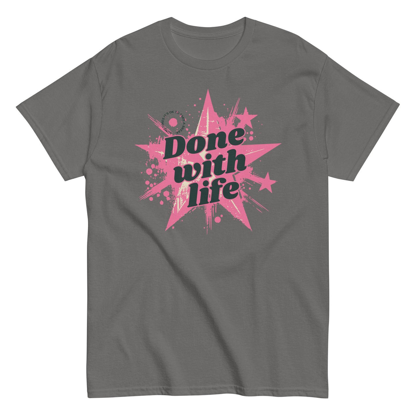 The Done With Life T-Shirt by FunnyDripStore features a white tee with a pink starburst, paint splatter design, and bold black Done with life text—ideal funny merch for meme shirt fans.
