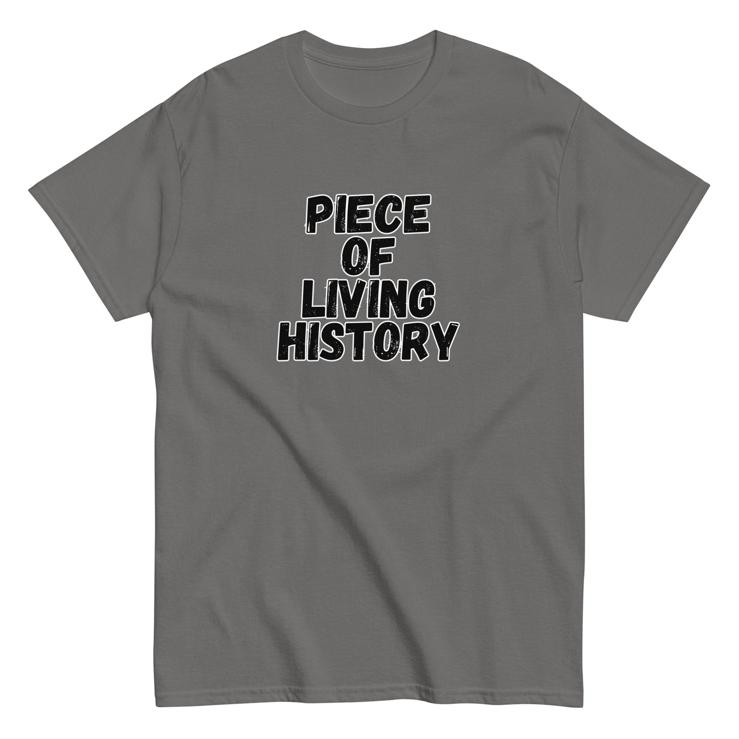 The FunnyDripStore Piece Of Living History T-Shirt is a white tee with bold black text in the center reading: PIECE OF LIVING HISTORY.