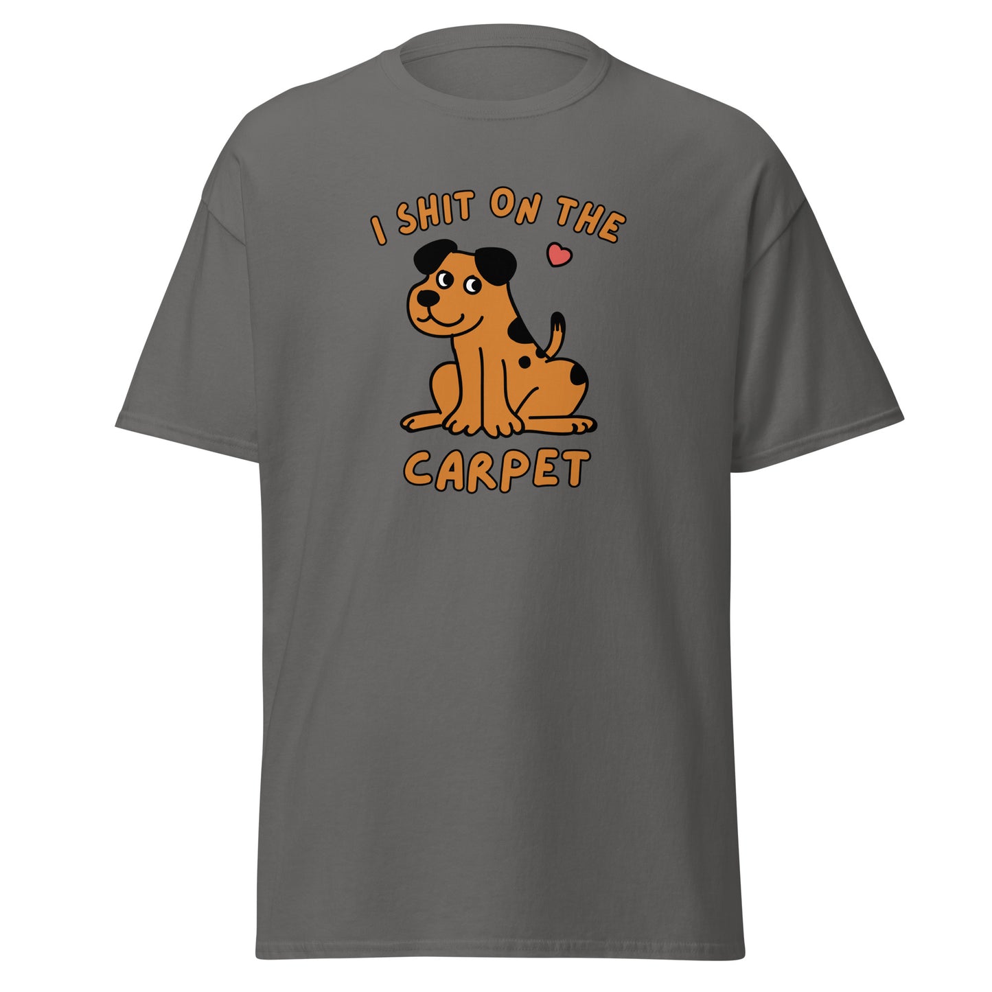 The I Shit On The Carpet T-Shirt by FunnyDripStore is a black tee featuring a cartoon dog with a pink heart overhead and bold orange I SHIT ON THE CARPET text above and below the image.