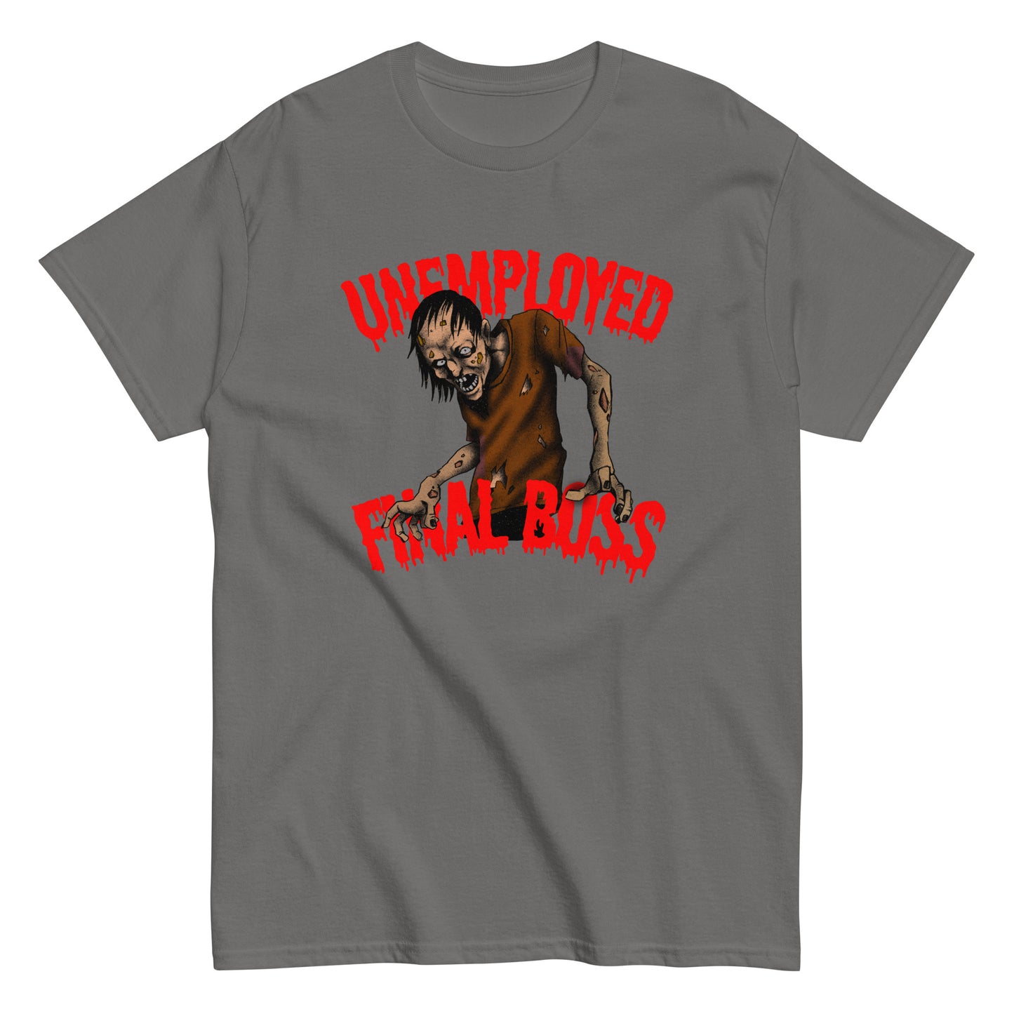 The Unemployed Final Boss T-Shirt by FunnyDripStore features a creepy zombie with outstretched arms and red, dripping text—a perfect funny meme shirt for fans of quirky humor.