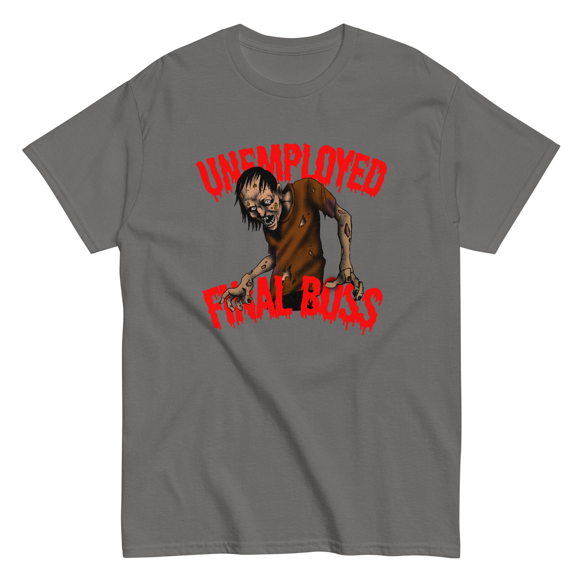 The Unemployed Final Boss T-Shirt by FunnyDripStore features a creepy zombie with outstretched arms and red, dripping text—a perfect funny meme shirt for fans of quirky humor.