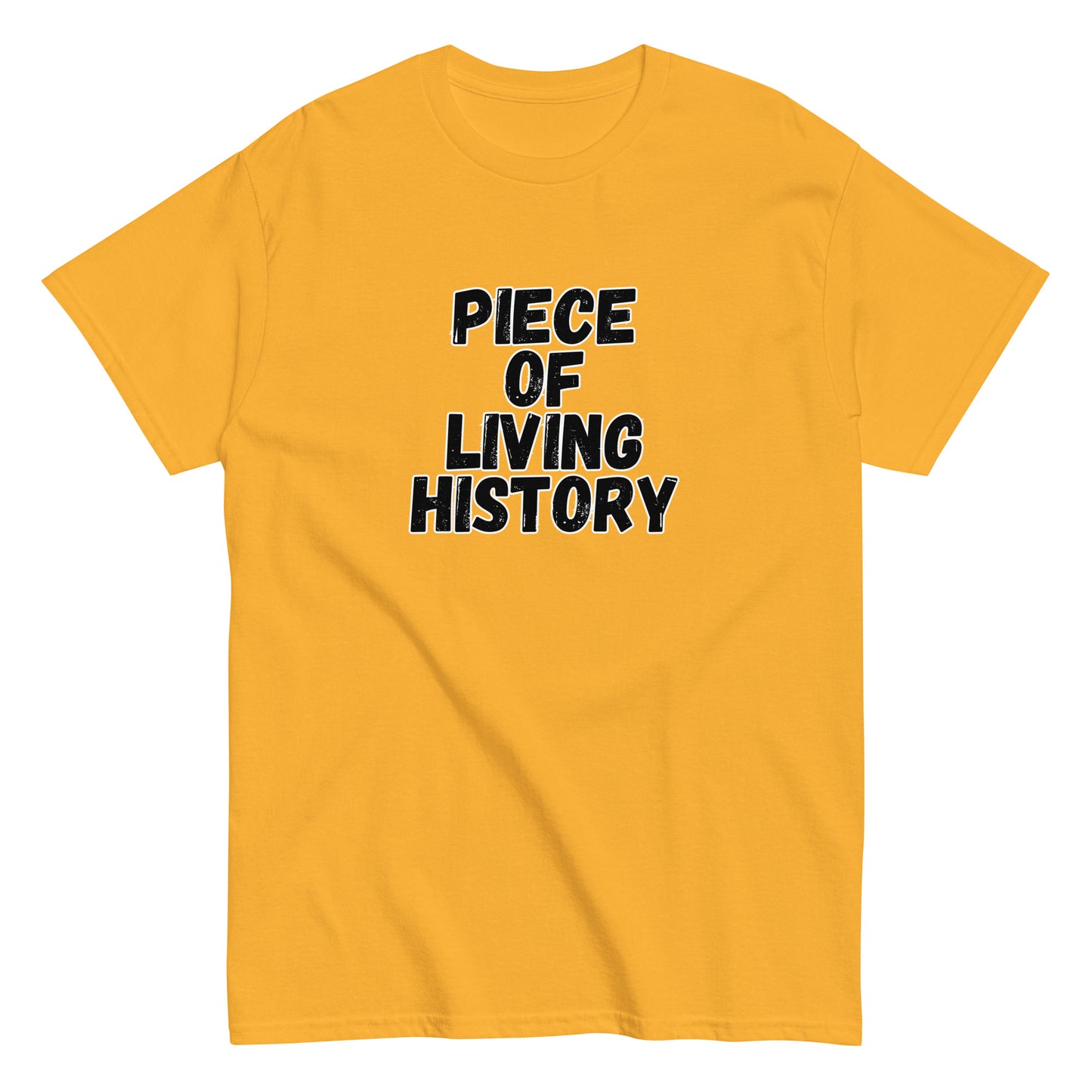 The FunnyDripStore Piece Of Living History T-Shirt is a white tee with bold black text in the center reading: PIECE OF LIVING HISTORY.