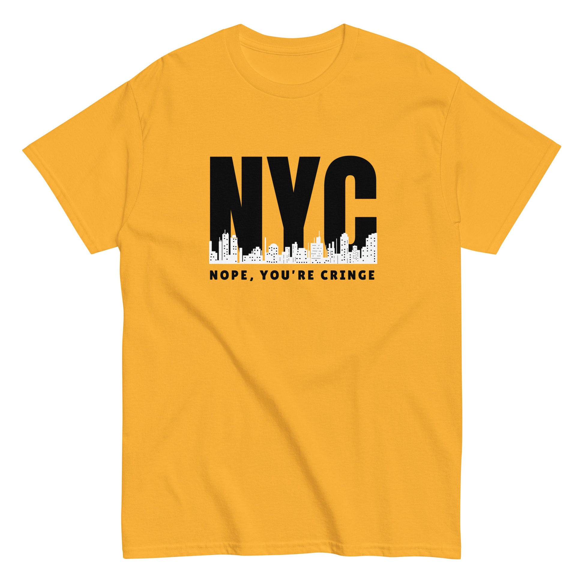 The Nope You’re Cringe T-Shirt by FunnyDripStore features bold white NYC text above a city skyline and NOPE, YOU’RE CRINGE below—all on a black shirt. Perfect funny meme tee for anyone with attitude.