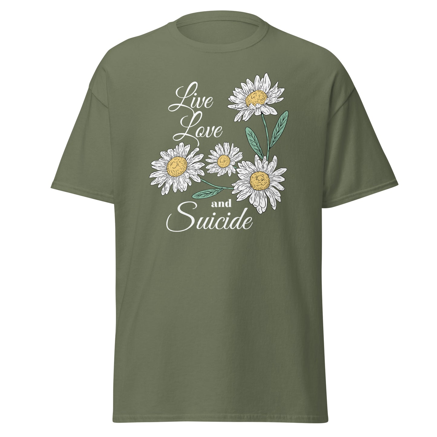 The Live Love And S*icide T-Shirt by FunnyDripStore is a black tee with white daisies, green leaves, and the phrase Live Love and S*icide in white script—a standout piece for bold, expressive style.