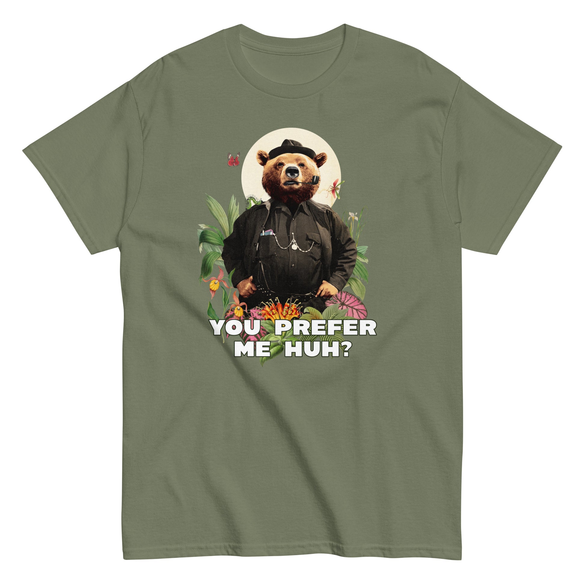 The FunnyDripStore You Prefer Me Huh? T-Shirt in black shows a bear in human clothes and a hat, surrounded by plants and flowers, with YOU PREFER ME HUH? below. Great for anyone who loves playful vibes and funny clothing.