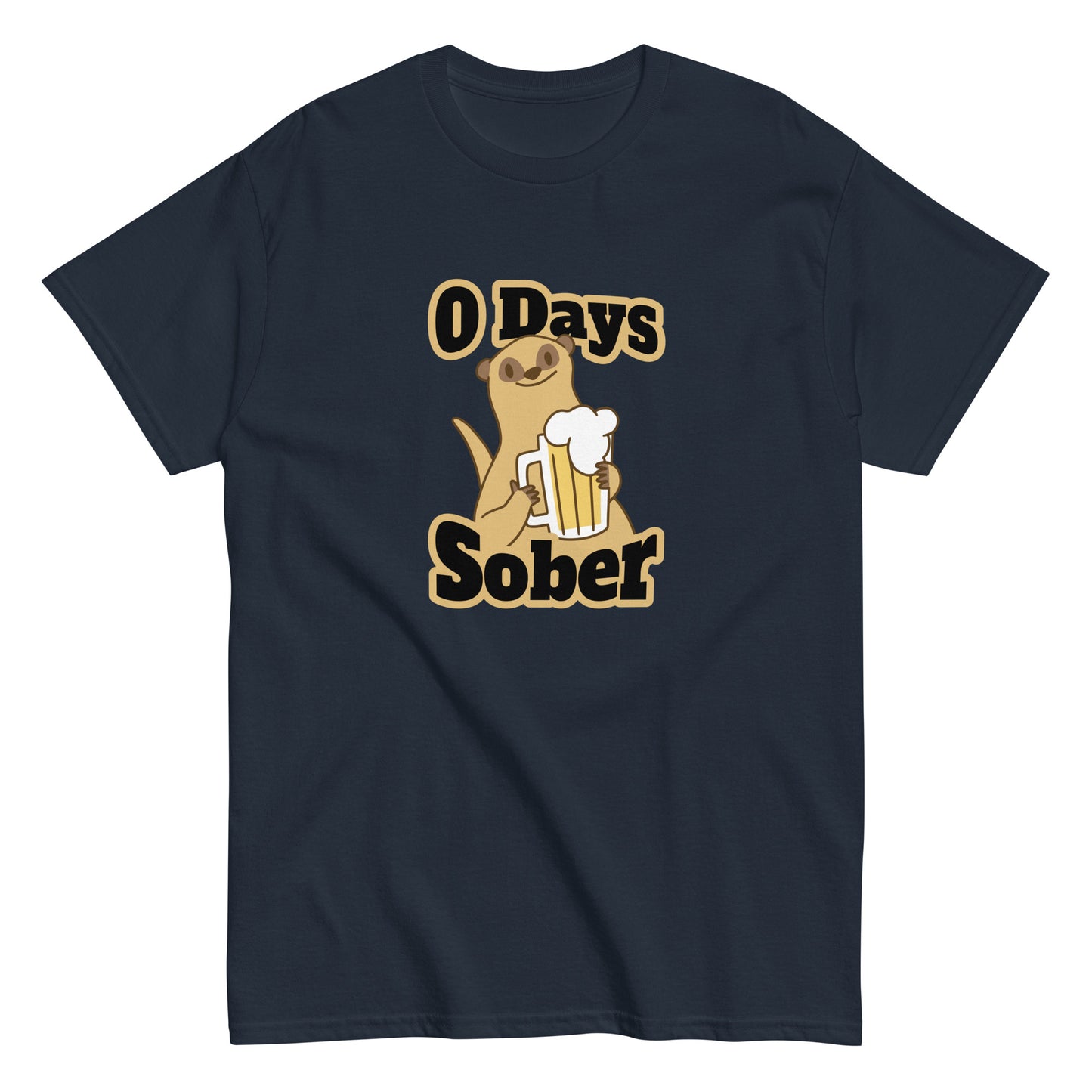 The 0 Days Sober T-Shirt by FunnyDripStore features a cartoon meerkat with a beer mug and bold 0 Days Sober text, printed on a navy shirt—ideal quirky, funny clothing for fans of humorous style.