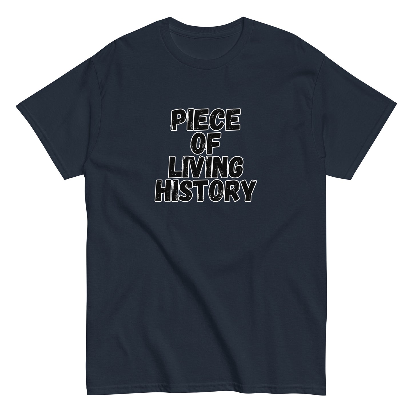 The FunnyDripStore Piece Of Living History T-Shirt is a white tee with bold black text in the center reading: PIECE OF LIVING HISTORY.