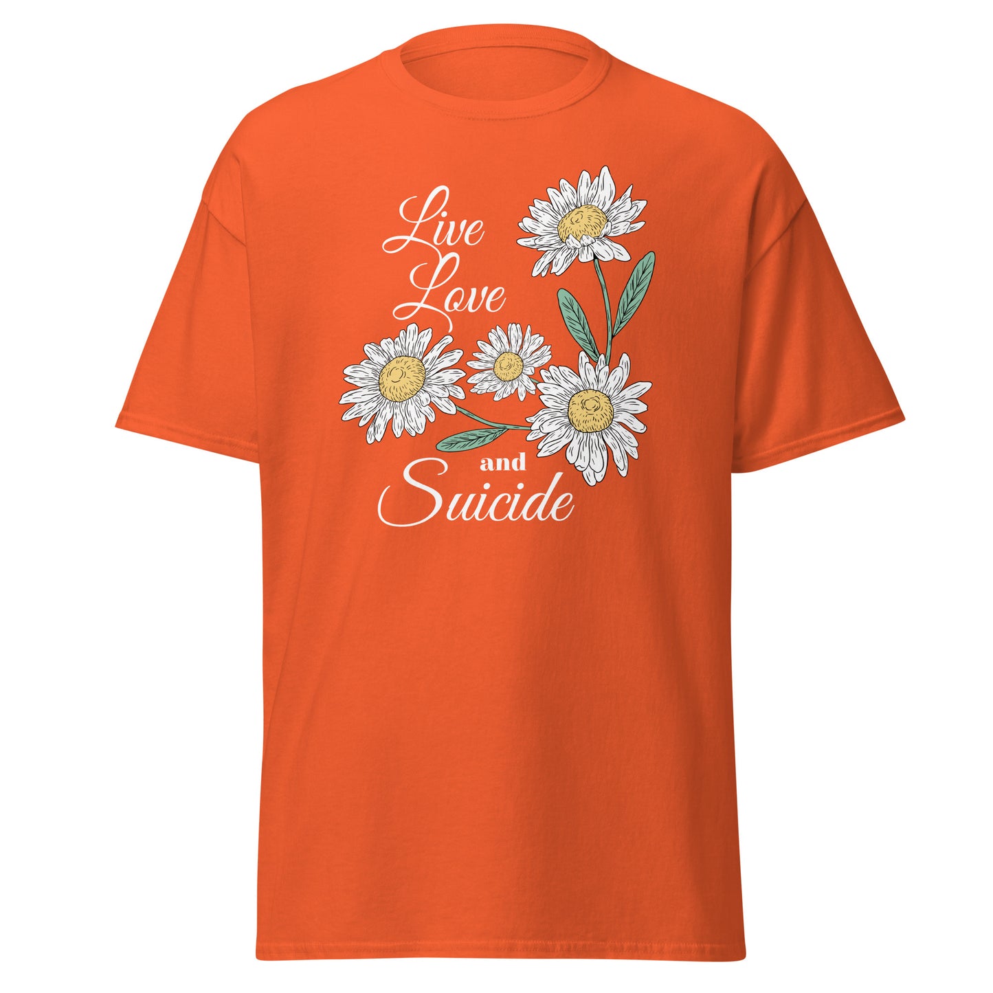 The Live Love And S*icide T-Shirt by FunnyDripStore is a black tee with white daisies, green leaves, and the phrase Live Love and S*icide in white script—a standout piece for bold, expressive style.