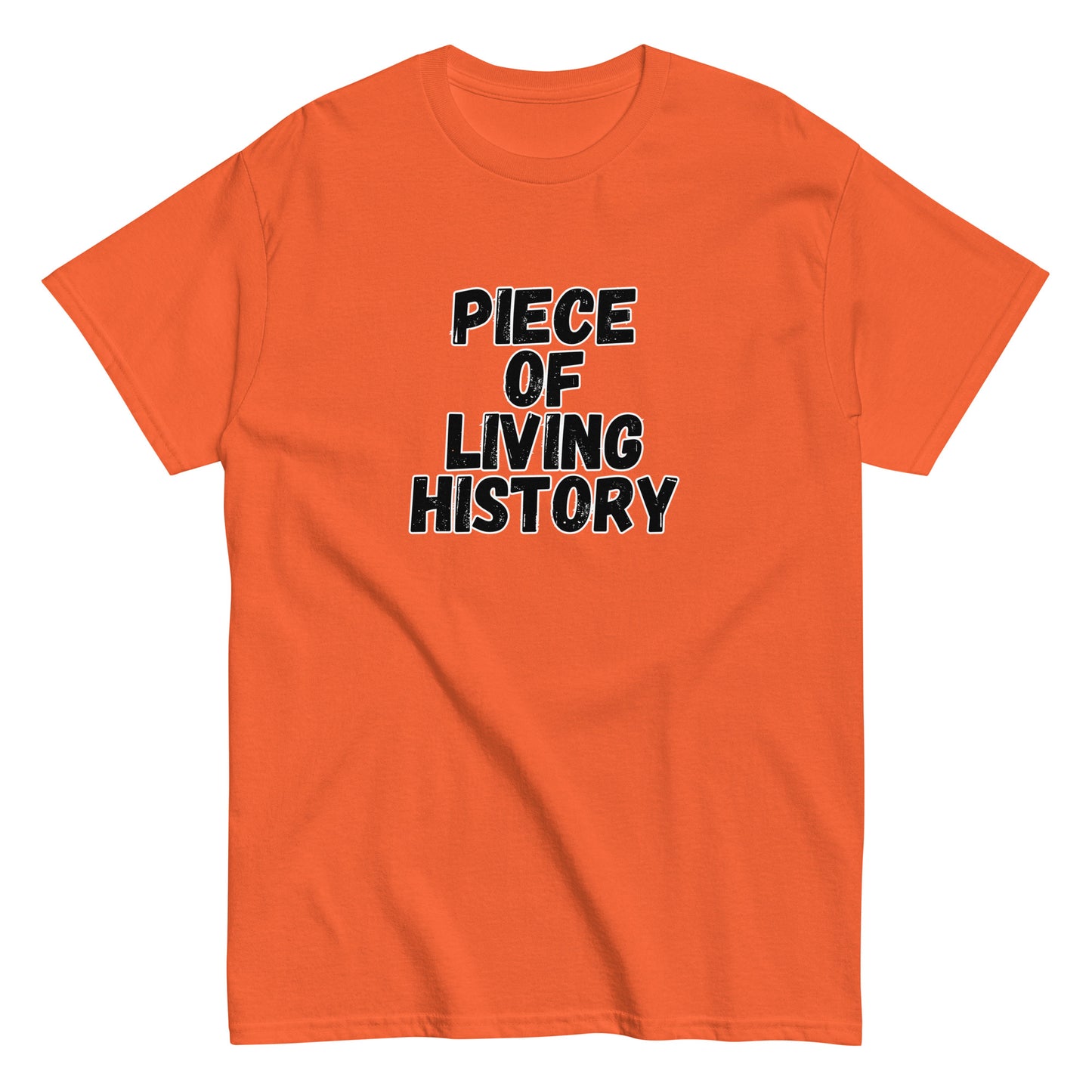 The FunnyDripStore Piece Of Living History T-Shirt is a white tee with bold black text in the center reading: PIECE OF LIVING HISTORY.
