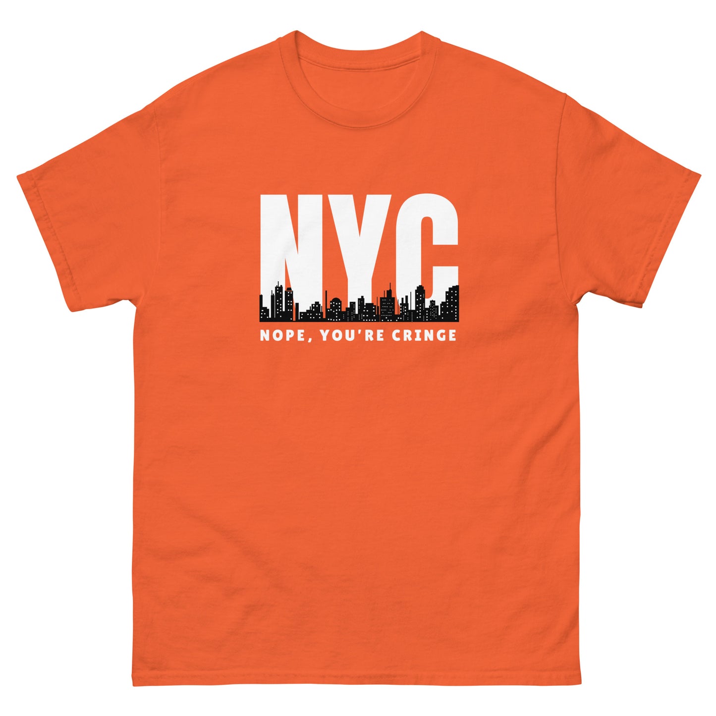The Nope You’re Cringe T-Shirt by FunnyDripStore features bold white NYC text above a city skyline and NOPE, YOU’RE CRINGE below—all on a black shirt. Perfect funny meme tee for anyone with attitude.