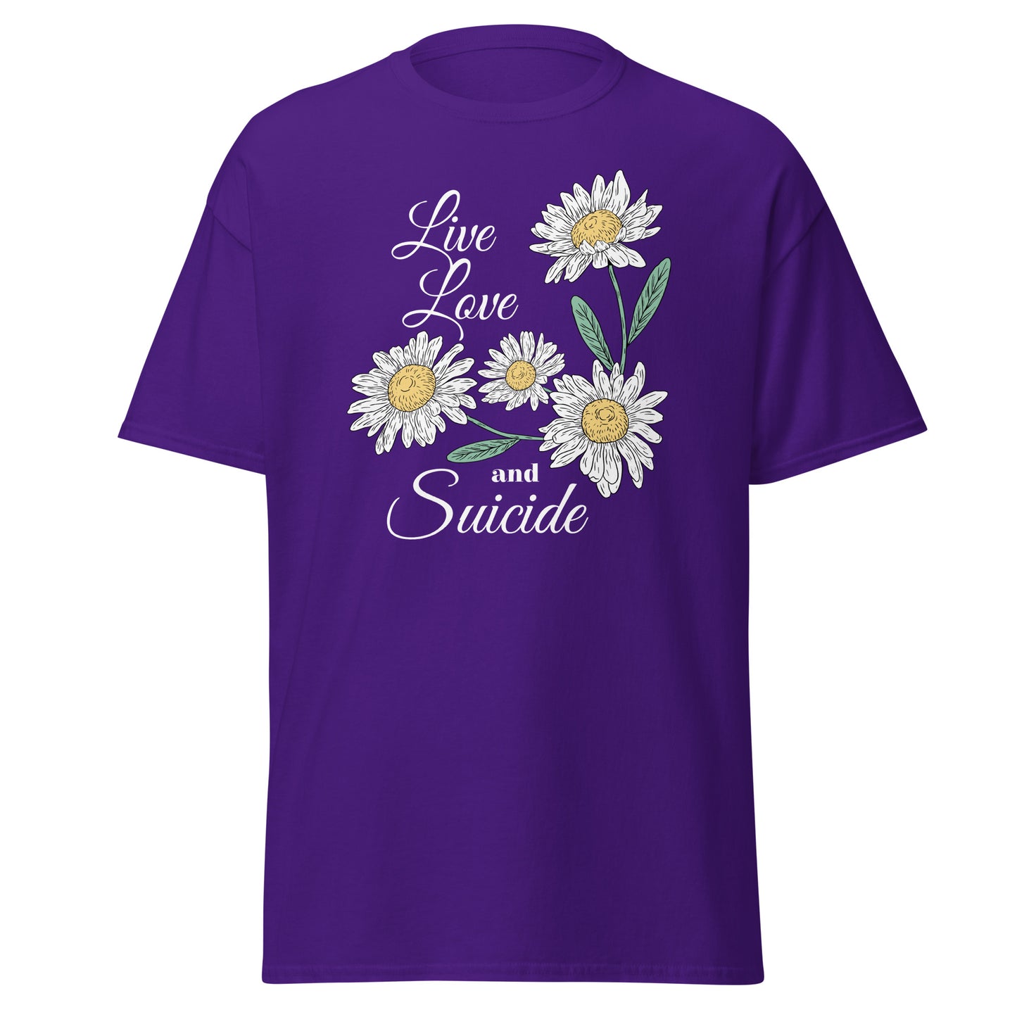 The Live Love And S*icide T-Shirt by FunnyDripStore is a black tee with white daisies, green leaves, and the phrase Live Love and S*icide in white script—a standout piece for bold, expressive style.