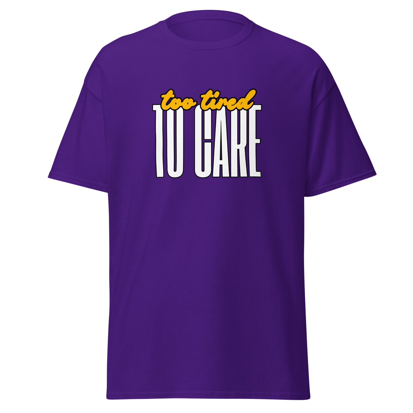 The FunnyDripStore Too Tired To Care T-Shirt in charcoal features too tired in yellow cursive above bold white TO CARE, making this meme shirt funny and ideal for relaxed days.