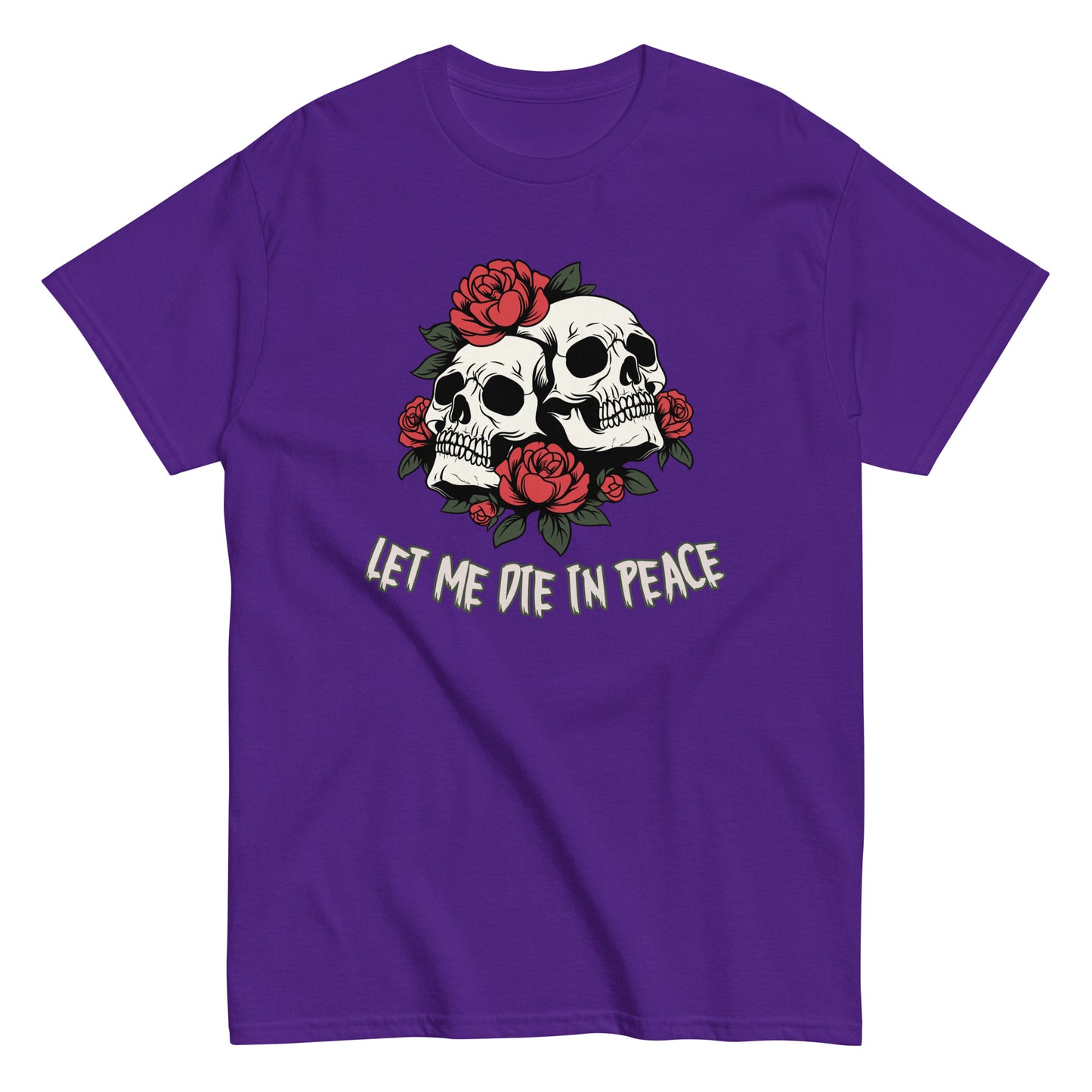 The Let Me Die In Peace T-Shirt by FunnyDripStore is a black tee with two white skulls, red roses, green leaves, and LET ME DIE IN PEACE below—ideal for fans of darkly humorous merch.