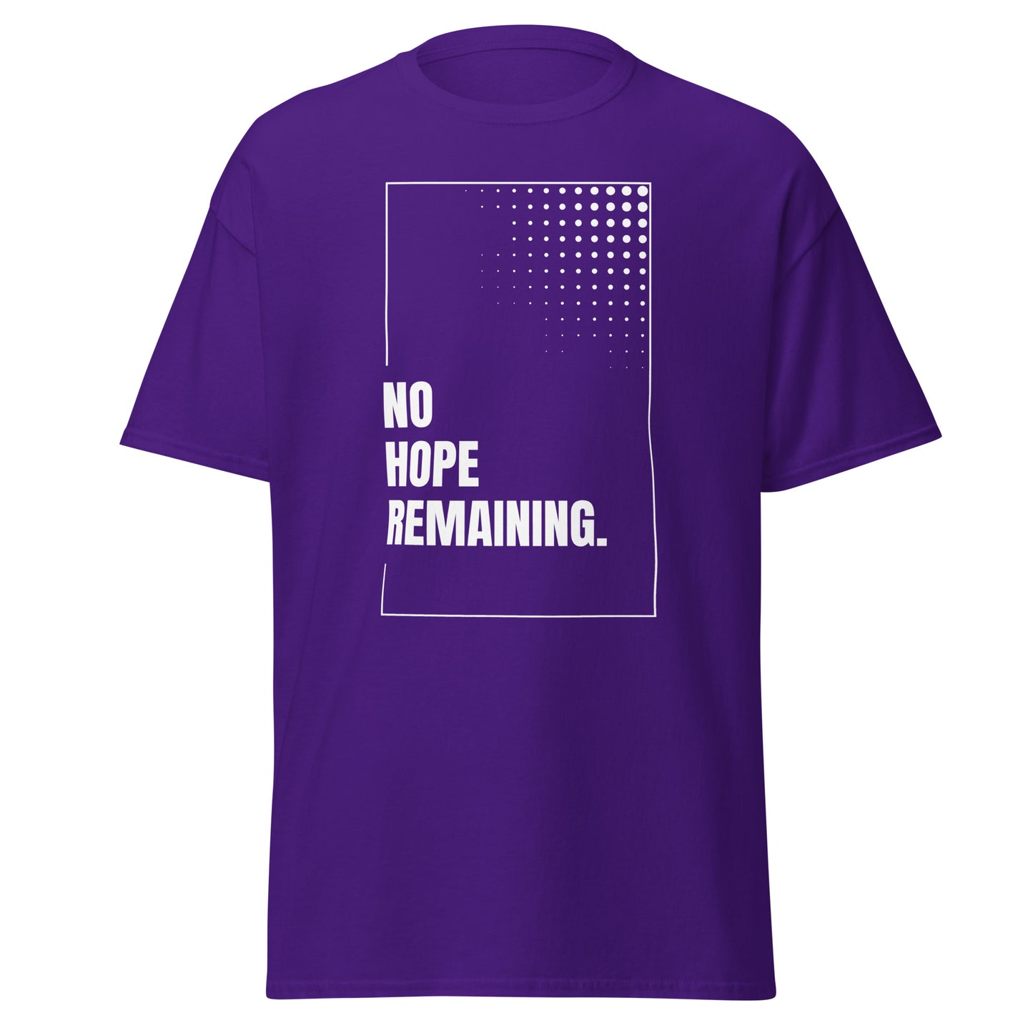 The No Hope Remaining. T-Shirt by FunnyDripStore features a black design with a white rectangle, dotted fade in the corner, and bold “NO HOPE REMAINING.” text—a striking meme shirt for fans of funny clothing.