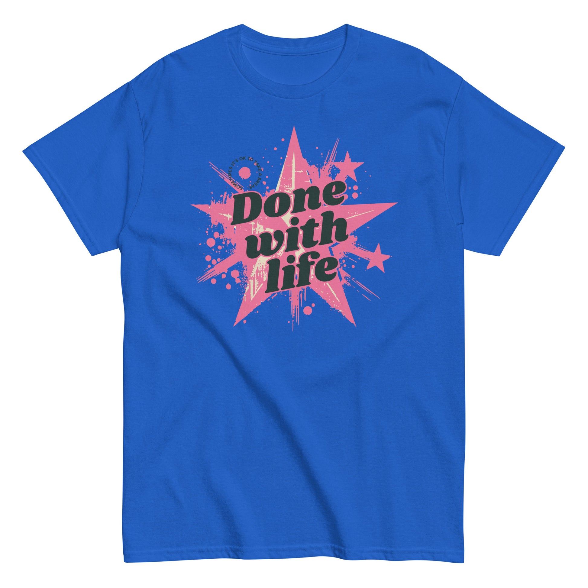 The Done With Life T-Shirt by FunnyDripStore features a white tee with a pink starburst, paint splatter design, and bold black Done with life text—ideal funny merch for meme shirt fans.