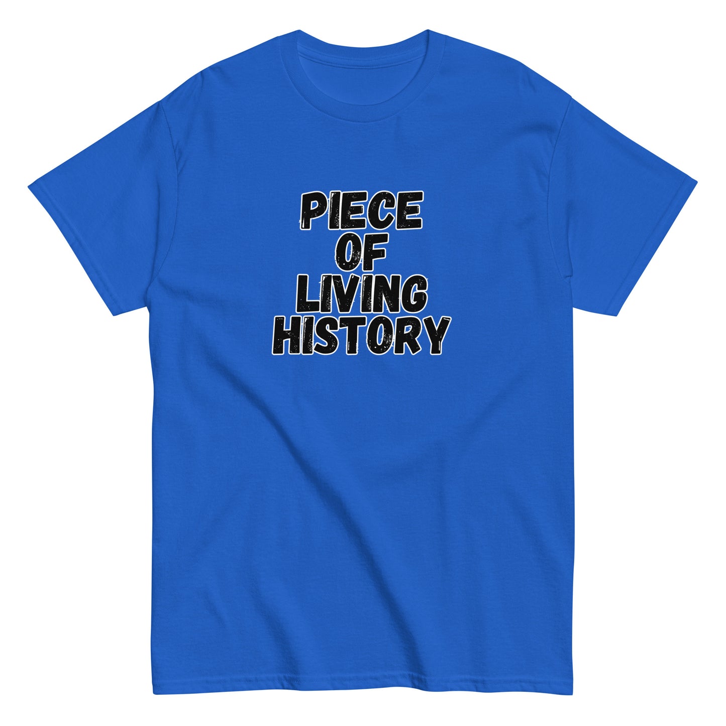 The FunnyDripStore Piece Of Living History T-Shirt is a white tee with bold black text in the center reading: PIECE OF LIVING HISTORY.
