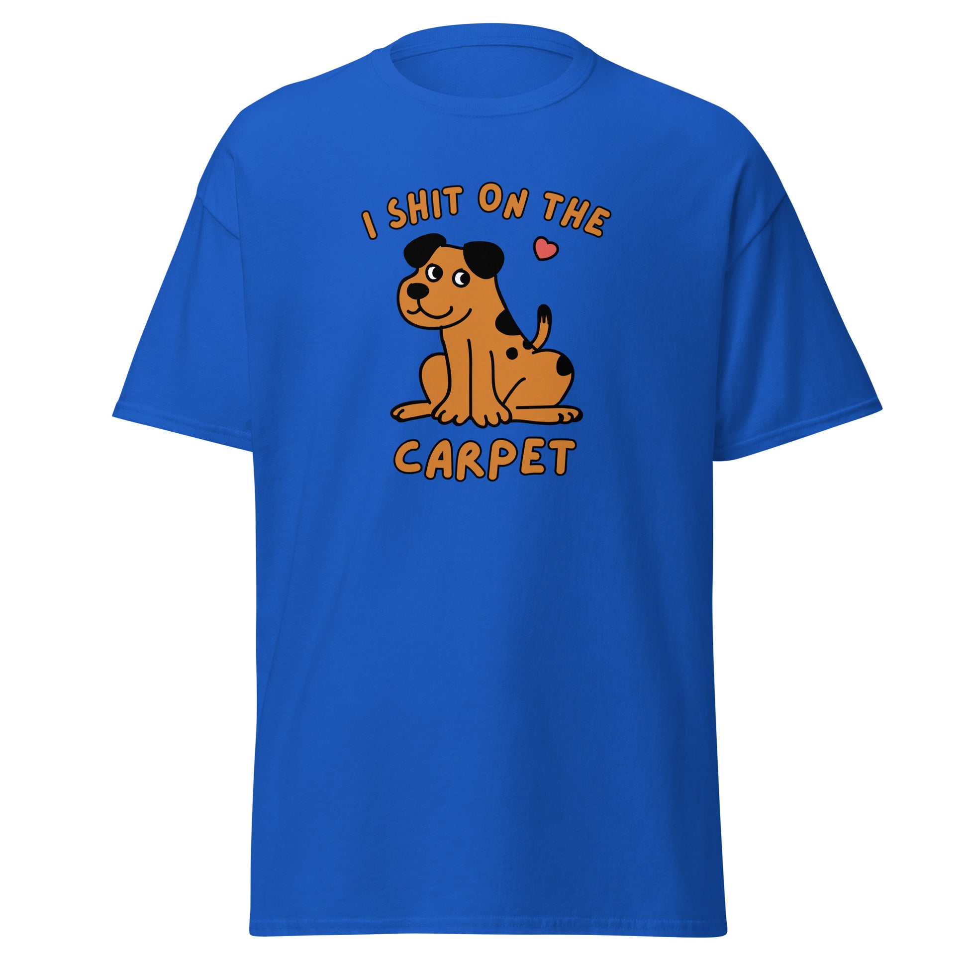 The I Shit On The Carpet T-Shirt by FunnyDripStore is a black tee featuring a cartoon dog with a pink heart overhead and bold orange I SHIT ON THE CARPET text above and below the image.