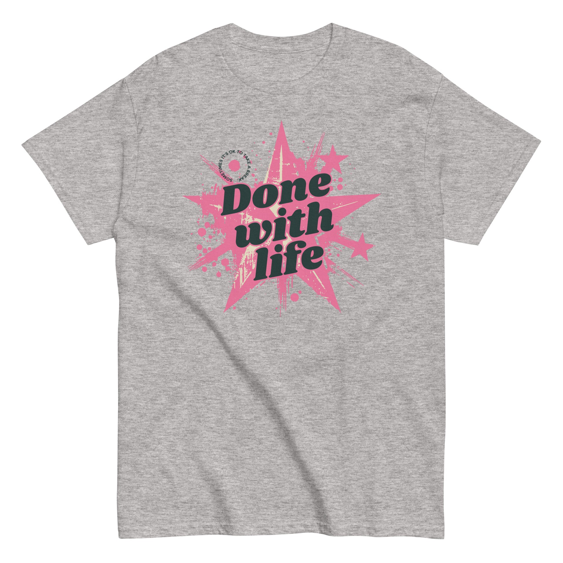 The Done With Life T-Shirt by FunnyDripStore features a white tee with a pink starburst, paint splatter design, and bold black Done with life text—ideal funny merch for meme shirt fans.