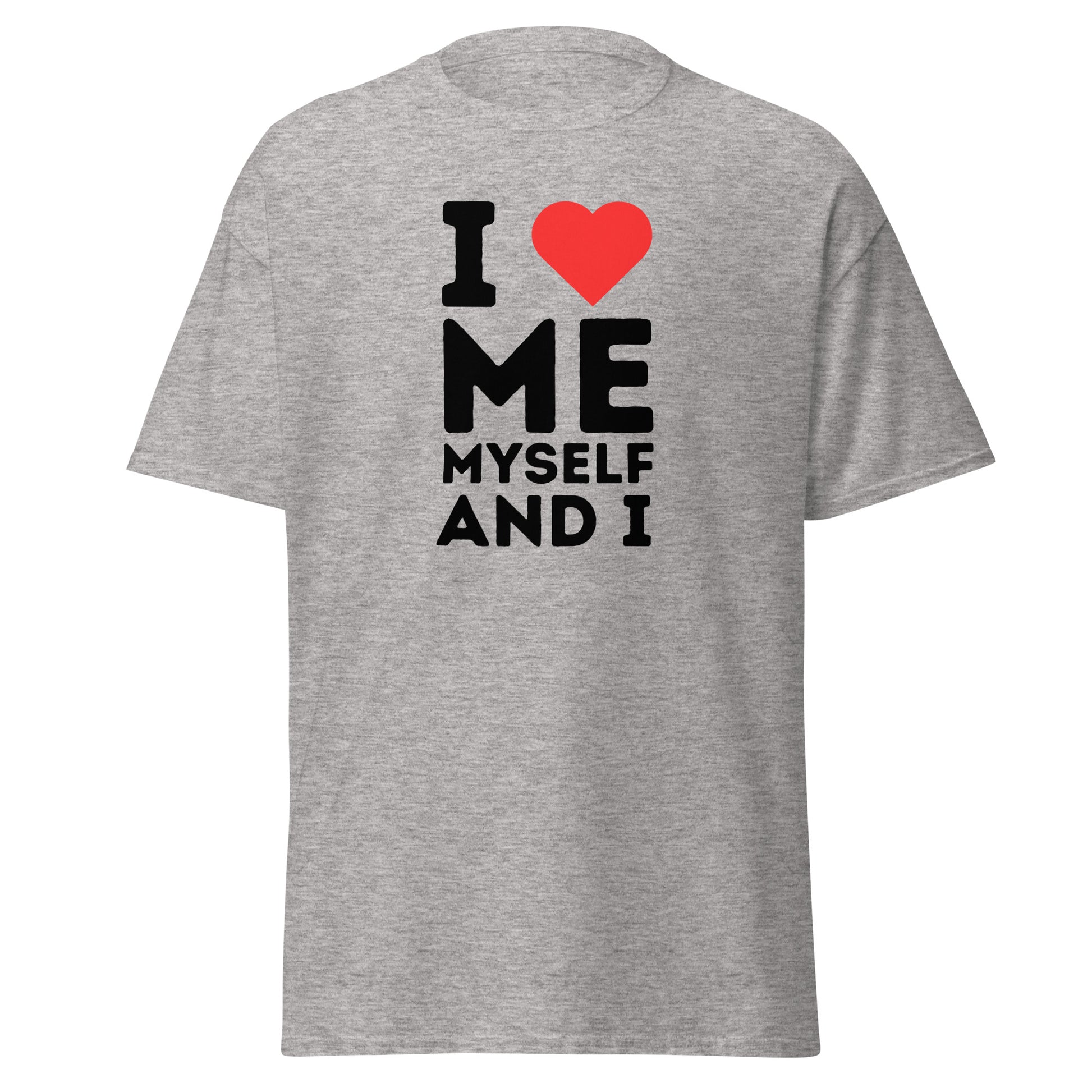 The FunnyDripStore I Love Me Myself And I T-shirt features bold black lettering with a red heart on white—ideal for those who enjoy playful, self-loving fashion statements.