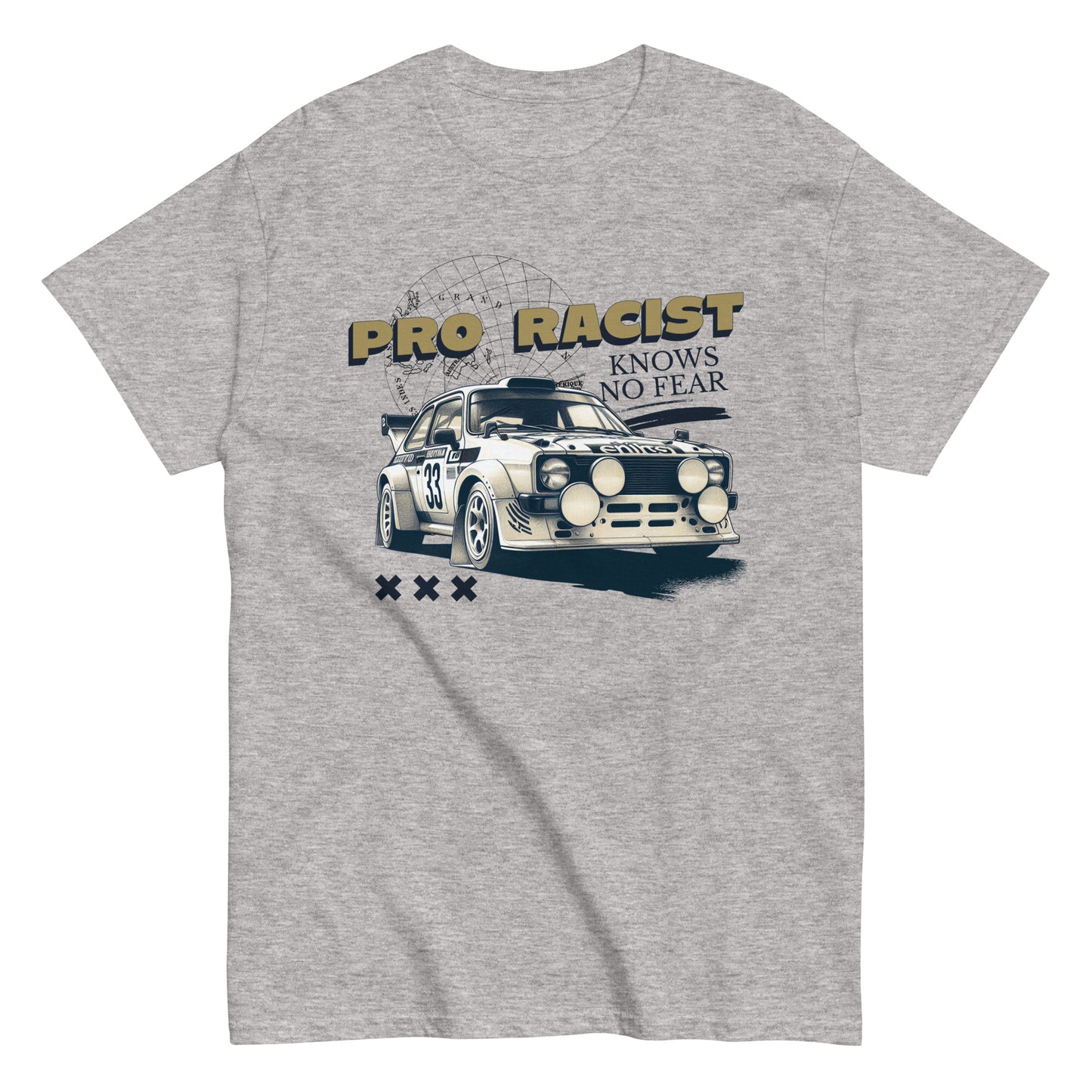 The Pro Racist T-Shirt by FunnyDripStore in charcoal features a rally car with number 33, the text PRO RACIST KNOWS NO FEAR, and three X symbols—an ideal bold graphic tee for motorsport fans.
