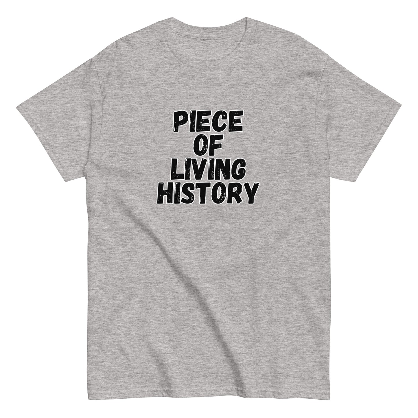 The FunnyDripStore Piece Of Living History T-Shirt is a white tee with bold black text in the center reading: PIECE OF LIVING HISTORY.