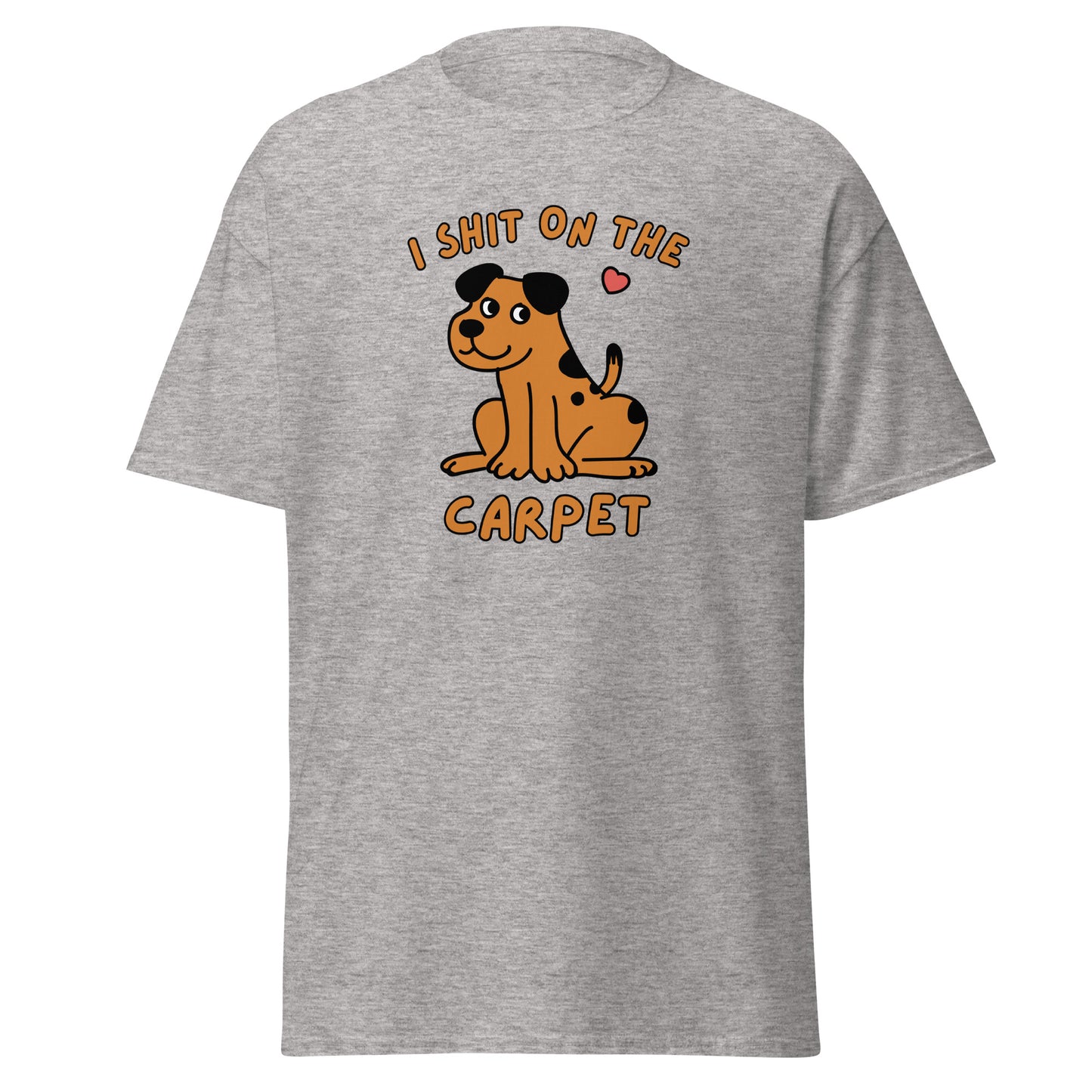 The I Shit On The Carpet T-Shirt by FunnyDripStore is a black tee featuring a cartoon dog with a pink heart overhead and bold orange I SHIT ON THE CARPET text above and below the image.