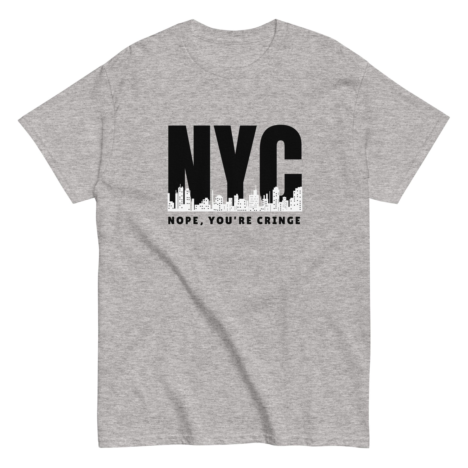 The Nope You’re Cringe T-Shirt by FunnyDripStore features bold white NYC text above a city skyline and NOPE, YOU’RE CRINGE below—all on a black shirt. Perfect funny meme tee for anyone with attitude.