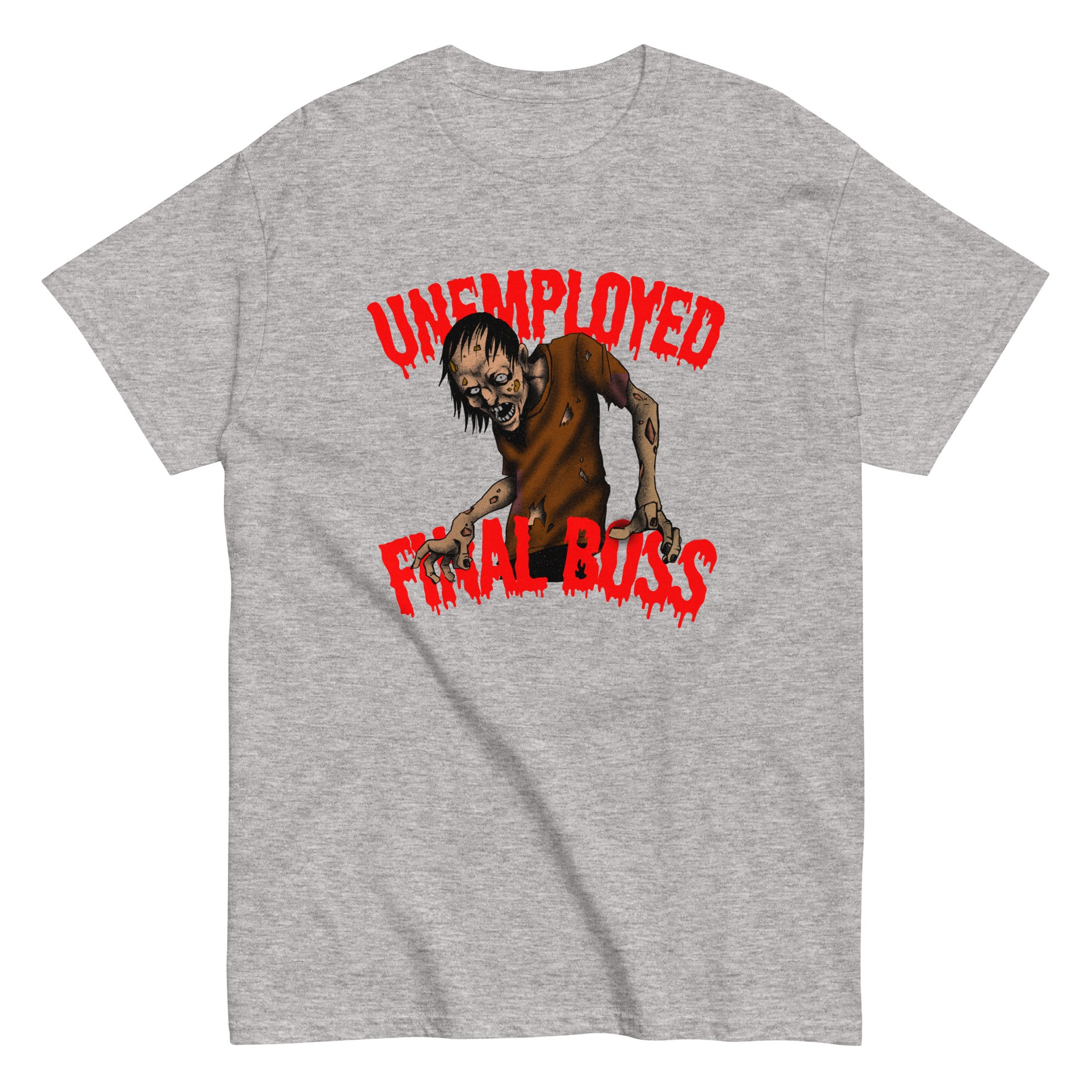 The Unemployed Final Boss T-Shirt by FunnyDripStore features a creepy zombie with outstretched arms and red, dripping text—a perfect funny meme shirt for fans of quirky humor.