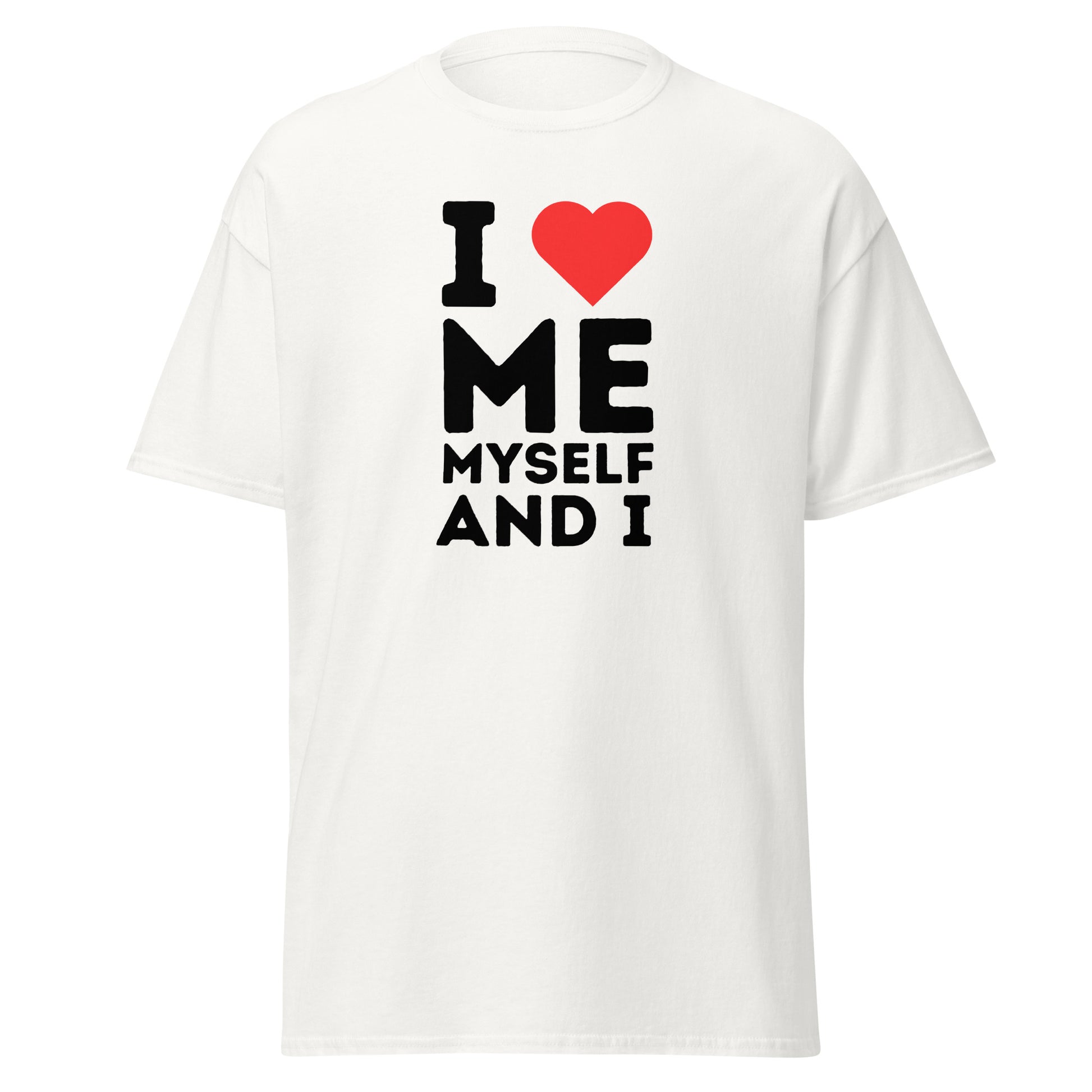 The FunnyDripStore I Love Me Myself And I T-shirt features bold black lettering with a red heart on white—ideal for those who enjoy playful, self-loving fashion statements.
