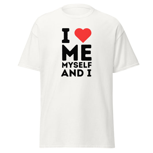 The FunnyDripStore I Love Me Myself And I T-shirt features bold black lettering with a red heart on white—ideal for those who enjoy playful, self-loving fashion statements.