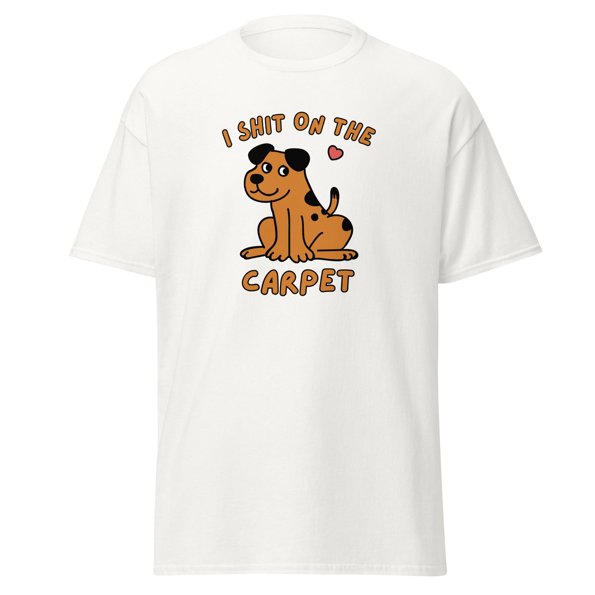 The I Shit On The Carpet T-Shirt by FunnyDripStore is a black tee featuring a cartoon dog with a pink heart overhead and bold orange I SHIT ON THE CARPET text above and below the image.