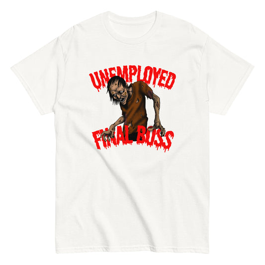 The Unemployed Final Boss T-Shirt by FunnyDripStore features a creepy zombie with outstretched arms and red, dripping text—a perfect funny meme shirt for fans of quirky humor.