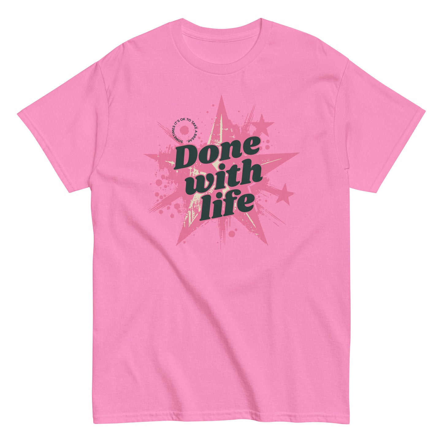 The Done With Life T-Shirt by FunnyDripStore features a white tee with a pink starburst, paint splatter design, and bold black Done with life text—ideal funny merch for meme shirt fans.