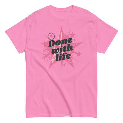 The Done With Life T-Shirt by FunnyDripStore features a white tee with a pink starburst, paint splatter design, and bold black Done with life text—ideal funny merch for meme shirt fans.